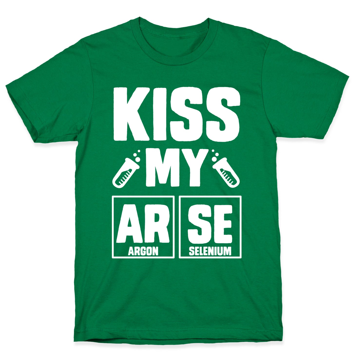Kiss My ArSe T-Shirt