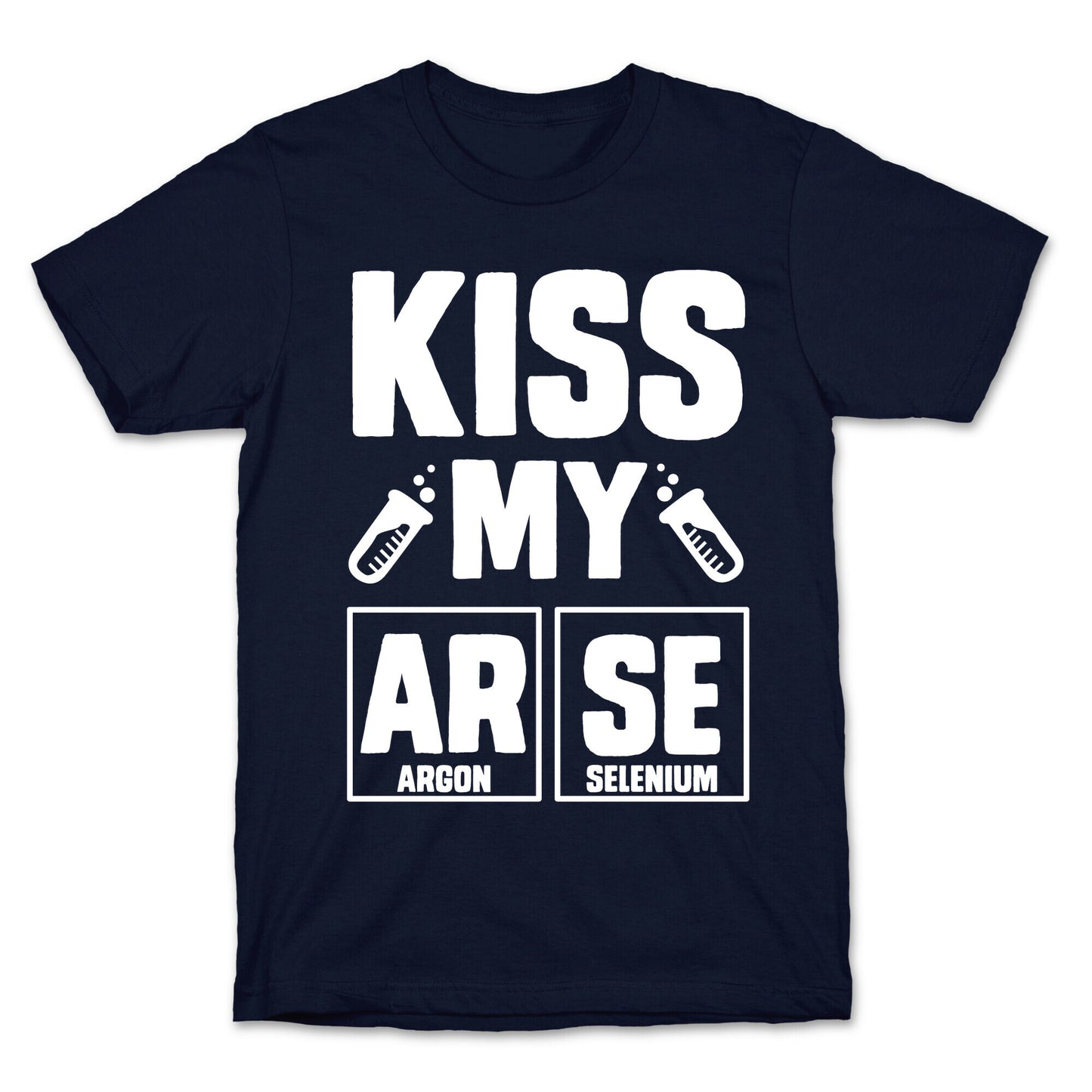 Kiss My ArSe T-Shirt