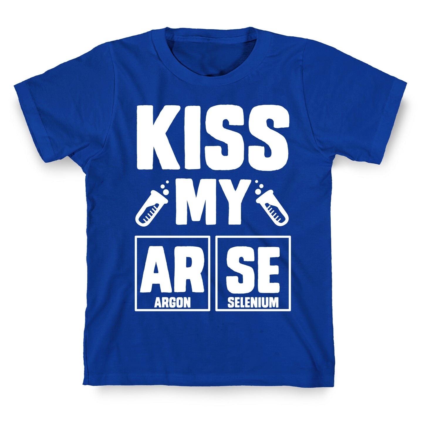 Kiss My ArSe T-Shirt