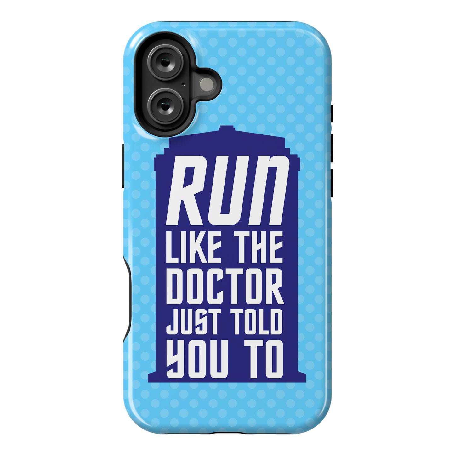 Run Like The Doctor Just Told You To Phone Case