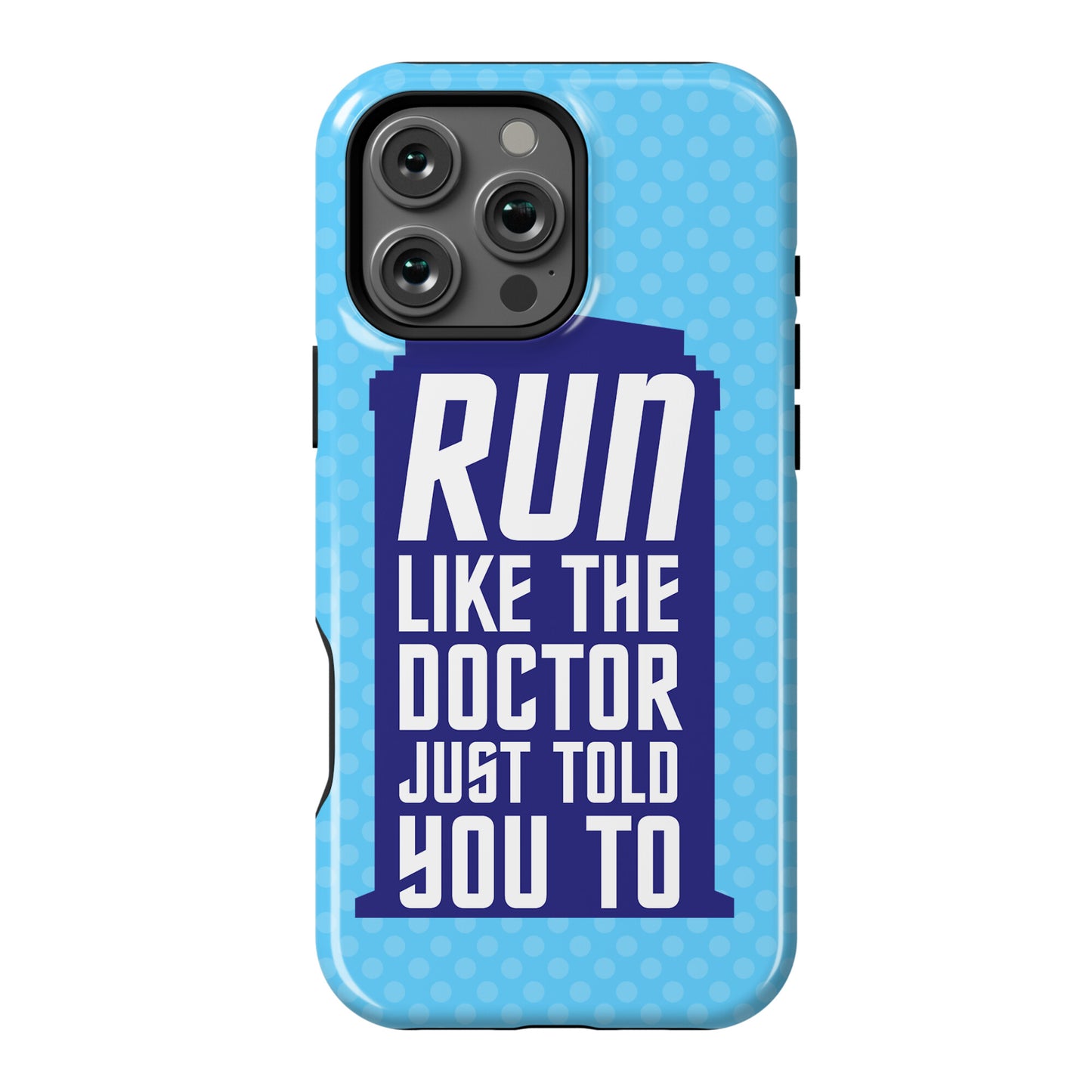 Run Like The Doctor Just Told You To Phone Case