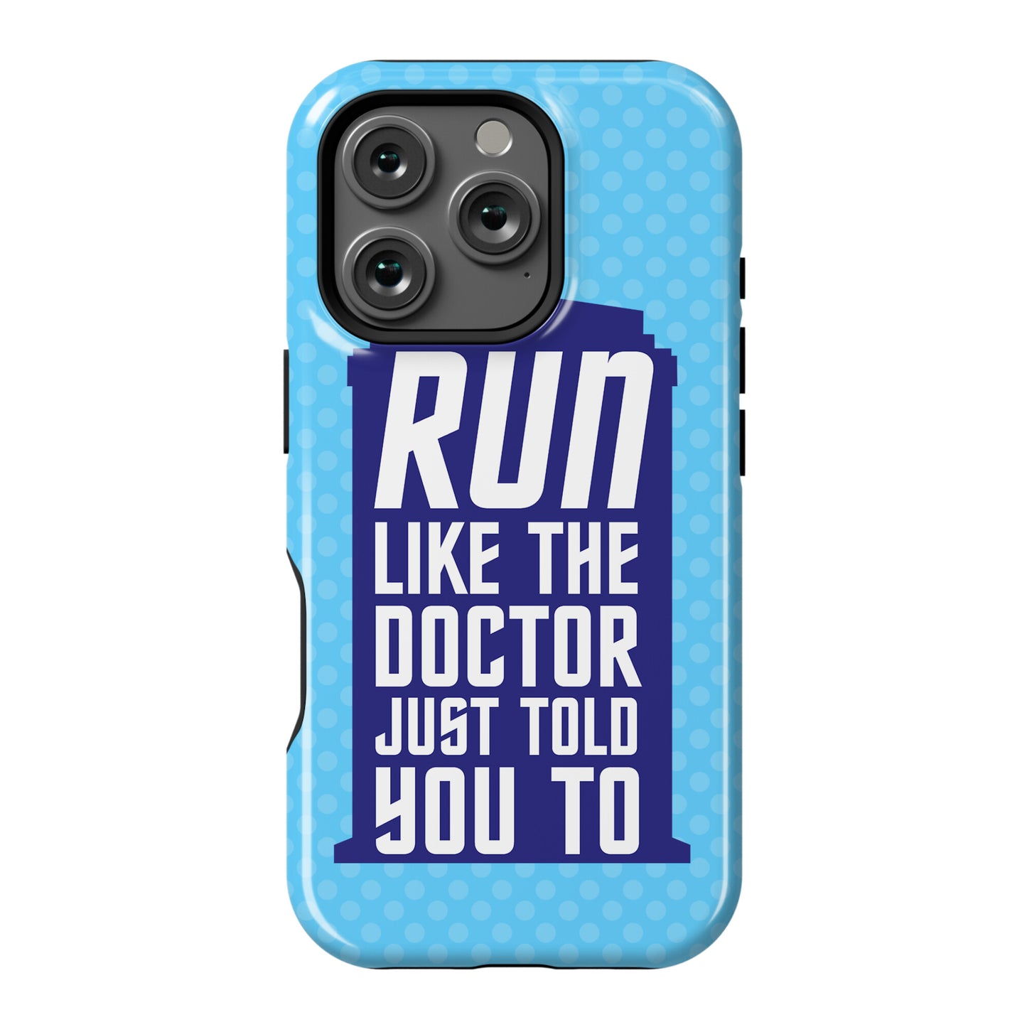 Run Like The Doctor Just Told You To Phone Case