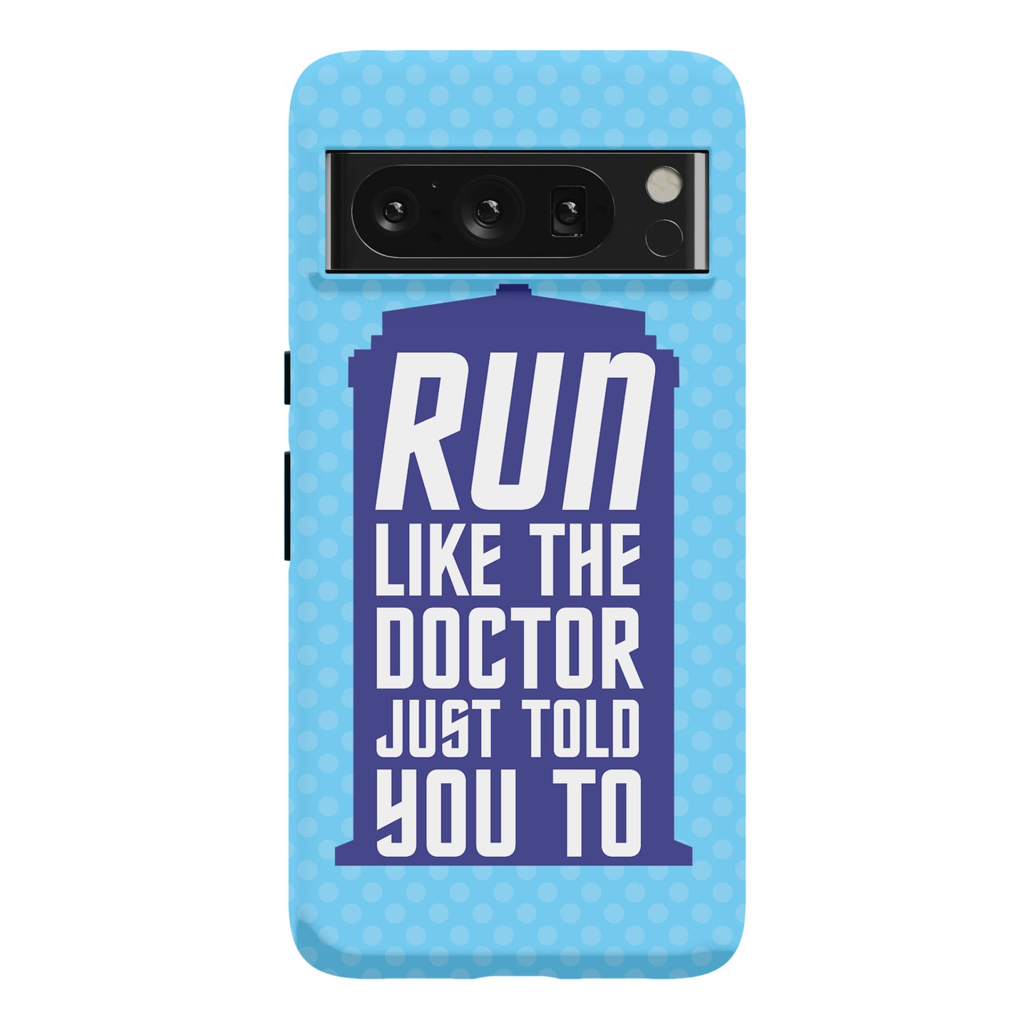 Run Like The Doctor Just Told You To Phone Case