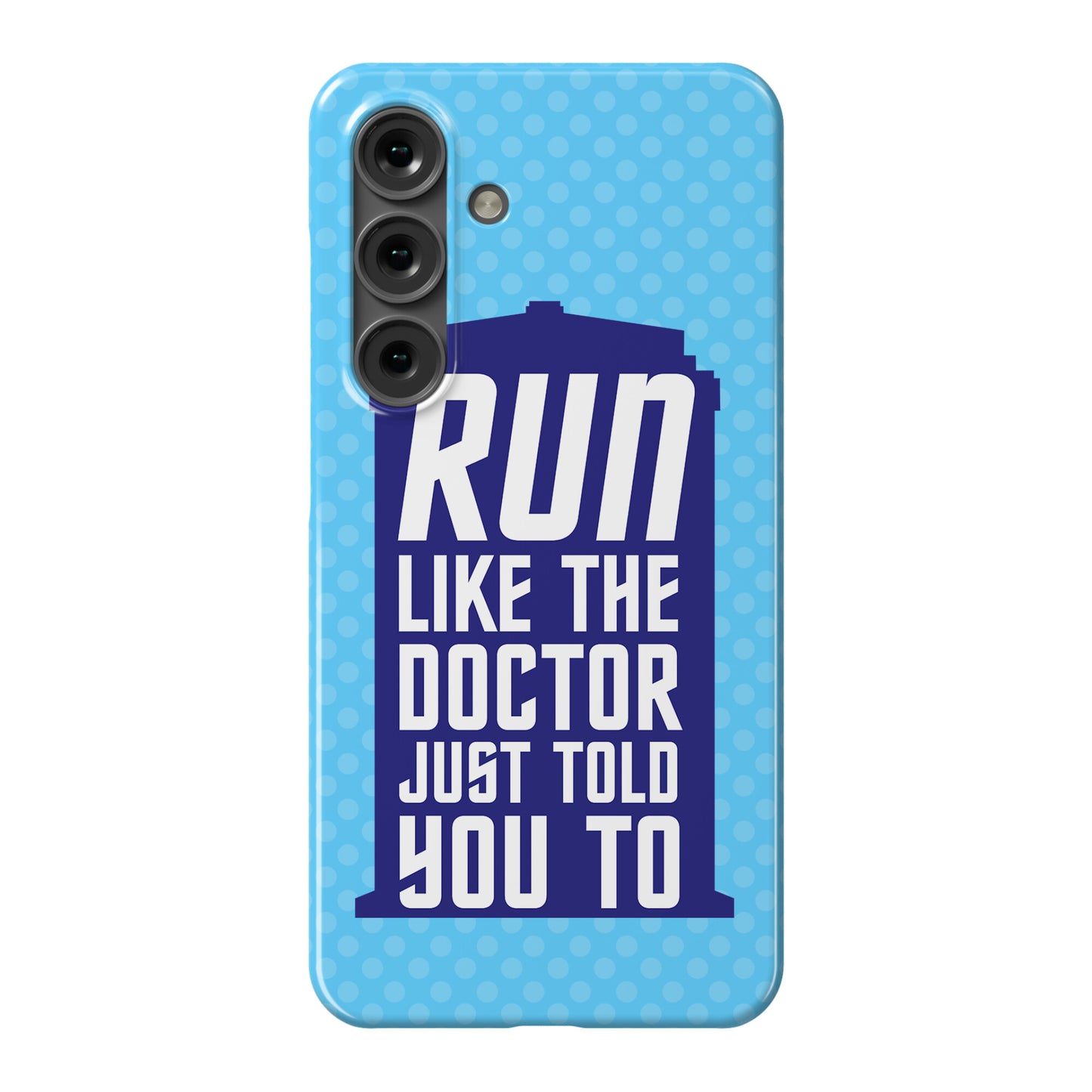 Run Like The Doctor Just Told You To Phone Case