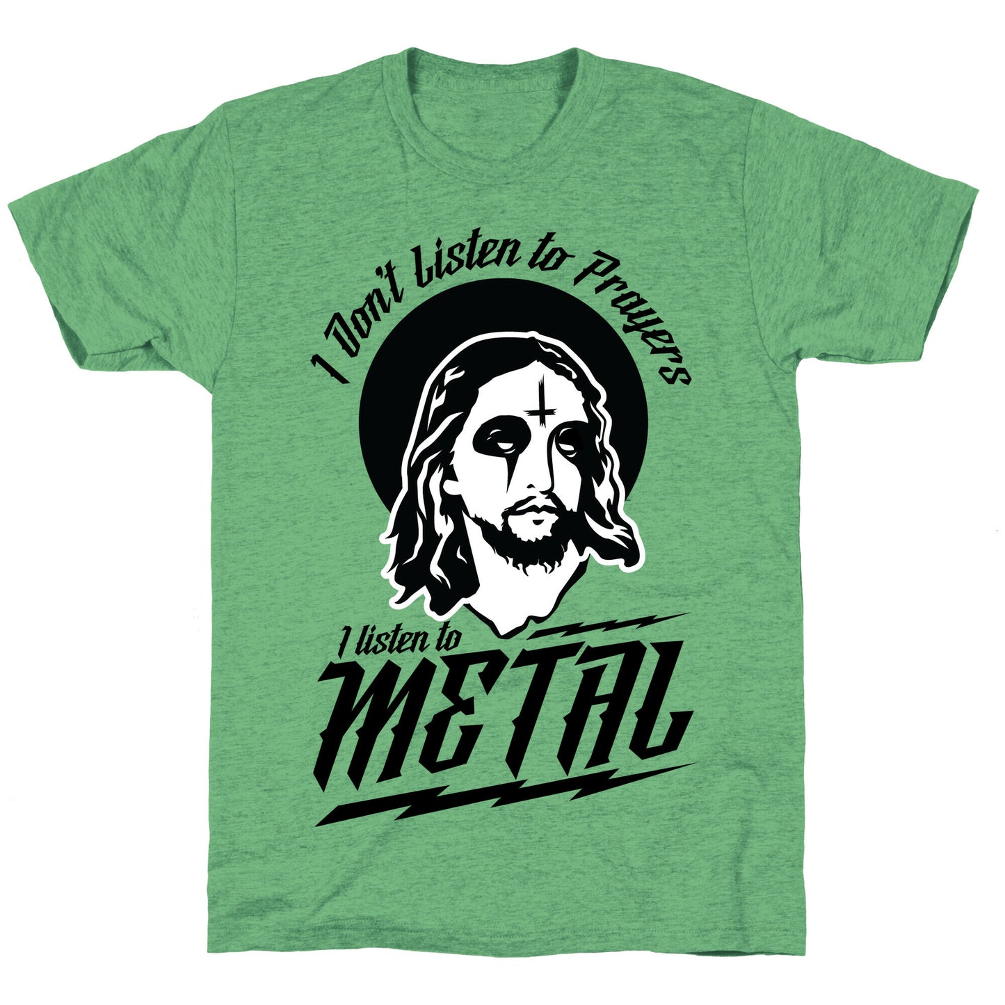 I Don't Listen to Prayers I Listen to Metal Unisex Triblend Tee