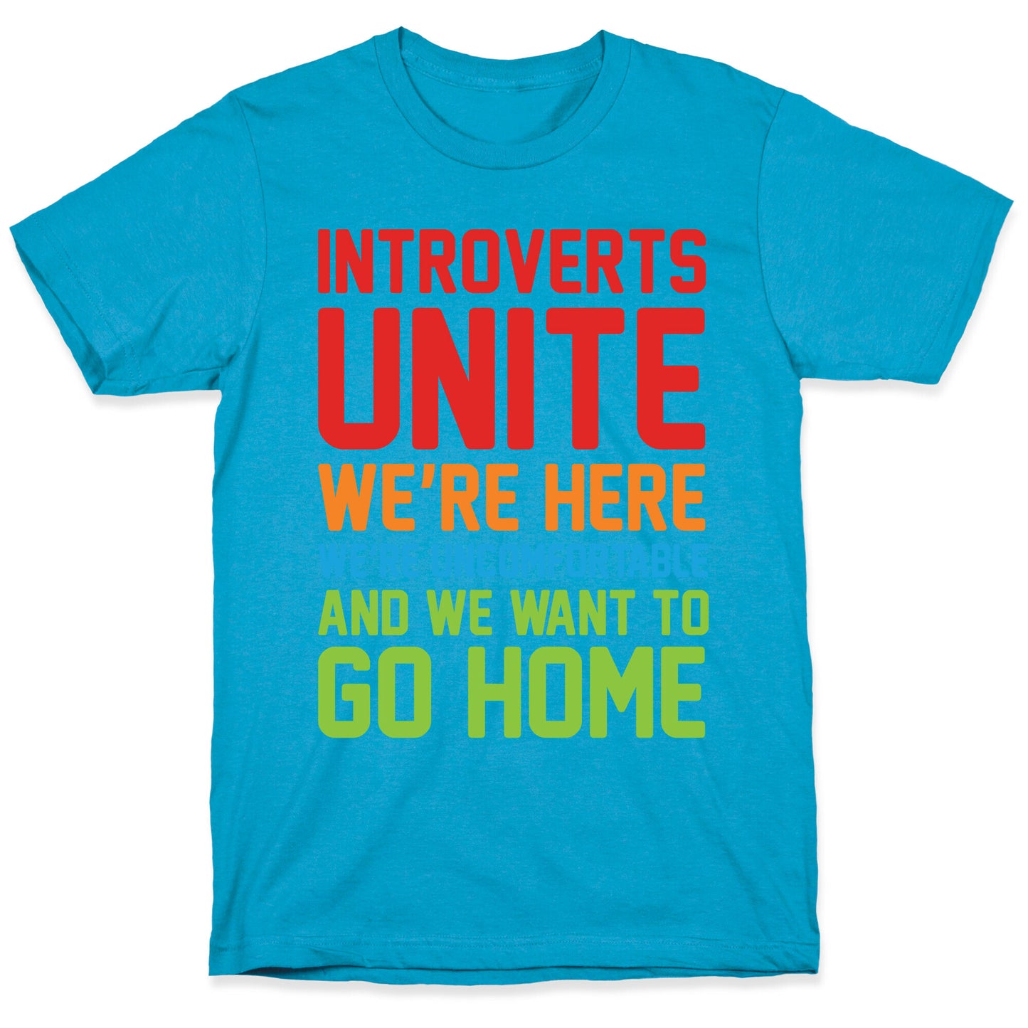 Introverts Unite! We're Here, We're Uncomfortable And We Want To Go Home Unisex Triblend Tee