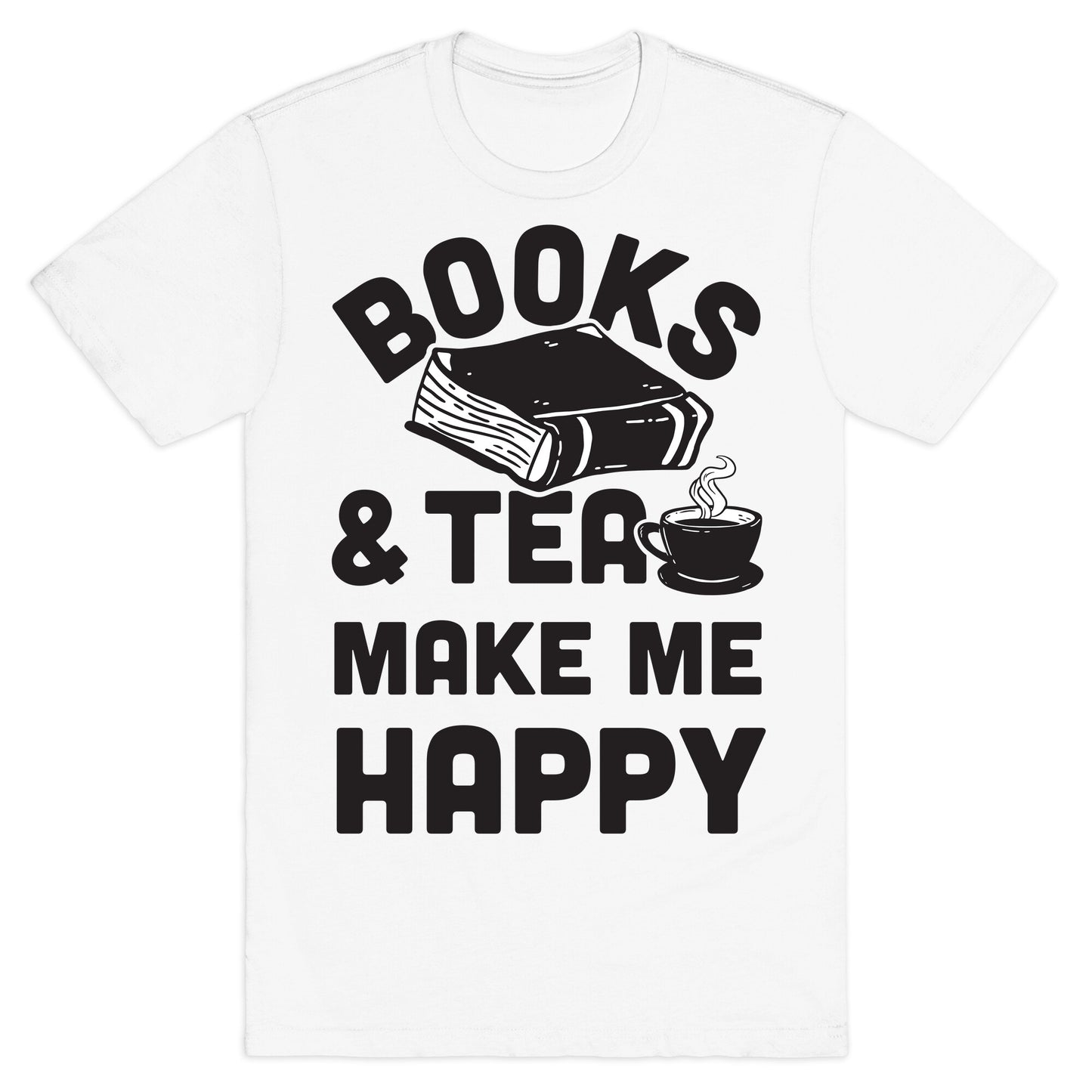 Books & Tea Make Me Happy T-Shirt