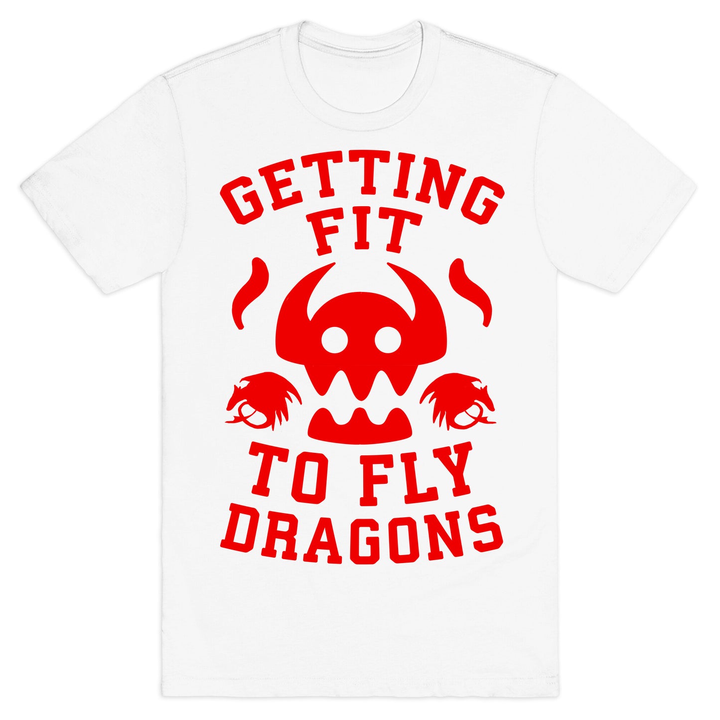 Getting Fit to Fly Dragons T-Shirt