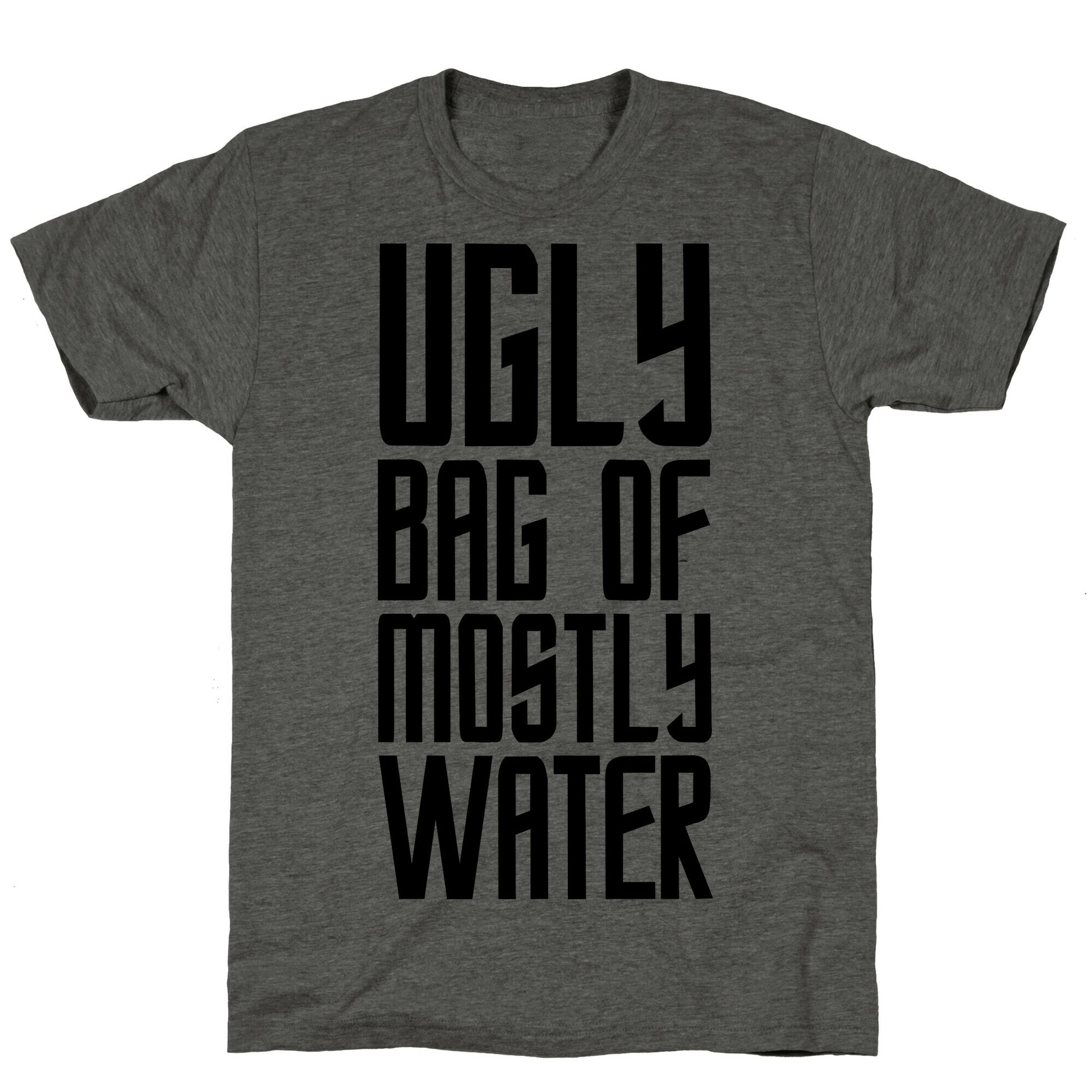 Ugly Bag of Mostly Water Unisex Triblend Tee