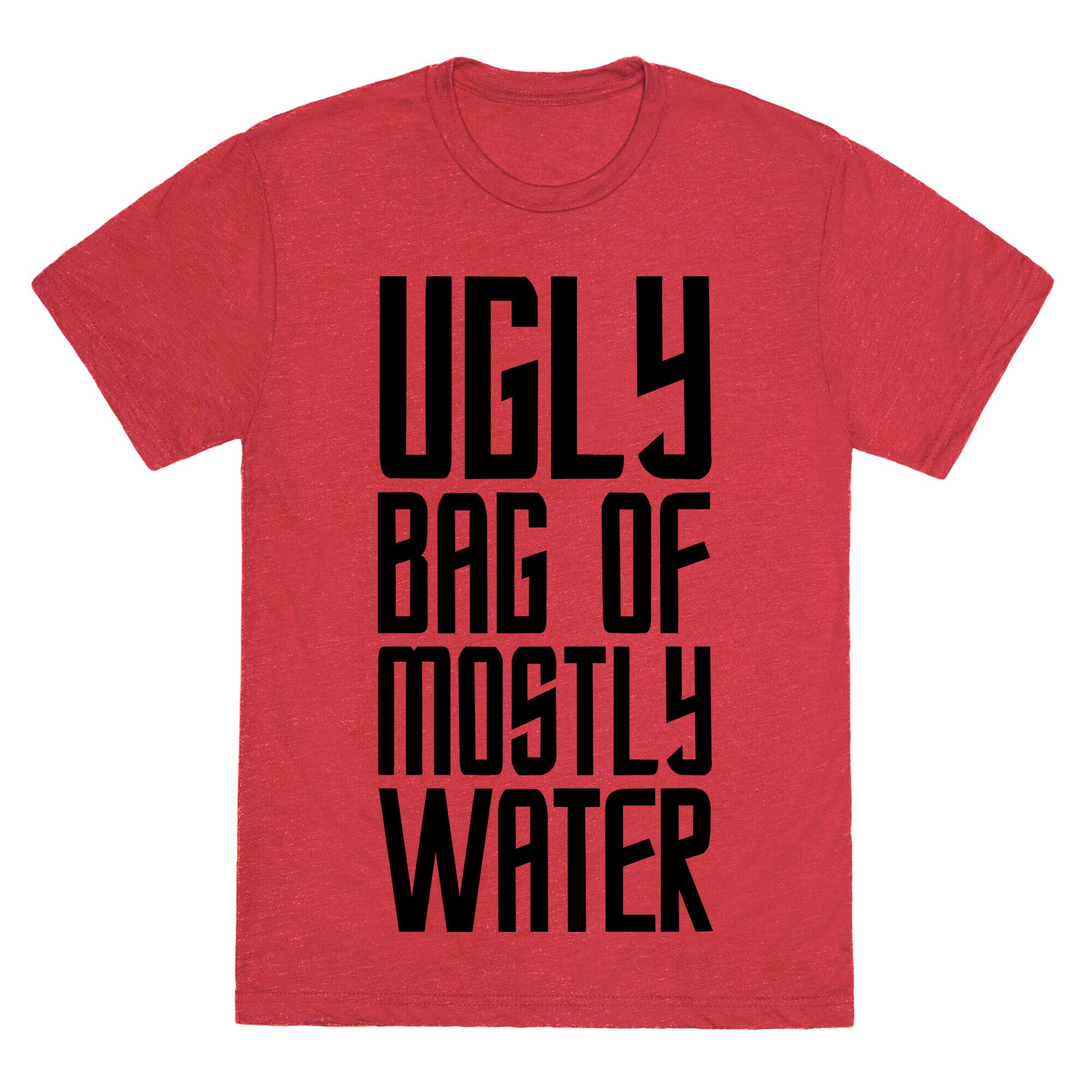 Ugly Bag of Mostly Water Unisex Triblend Tee