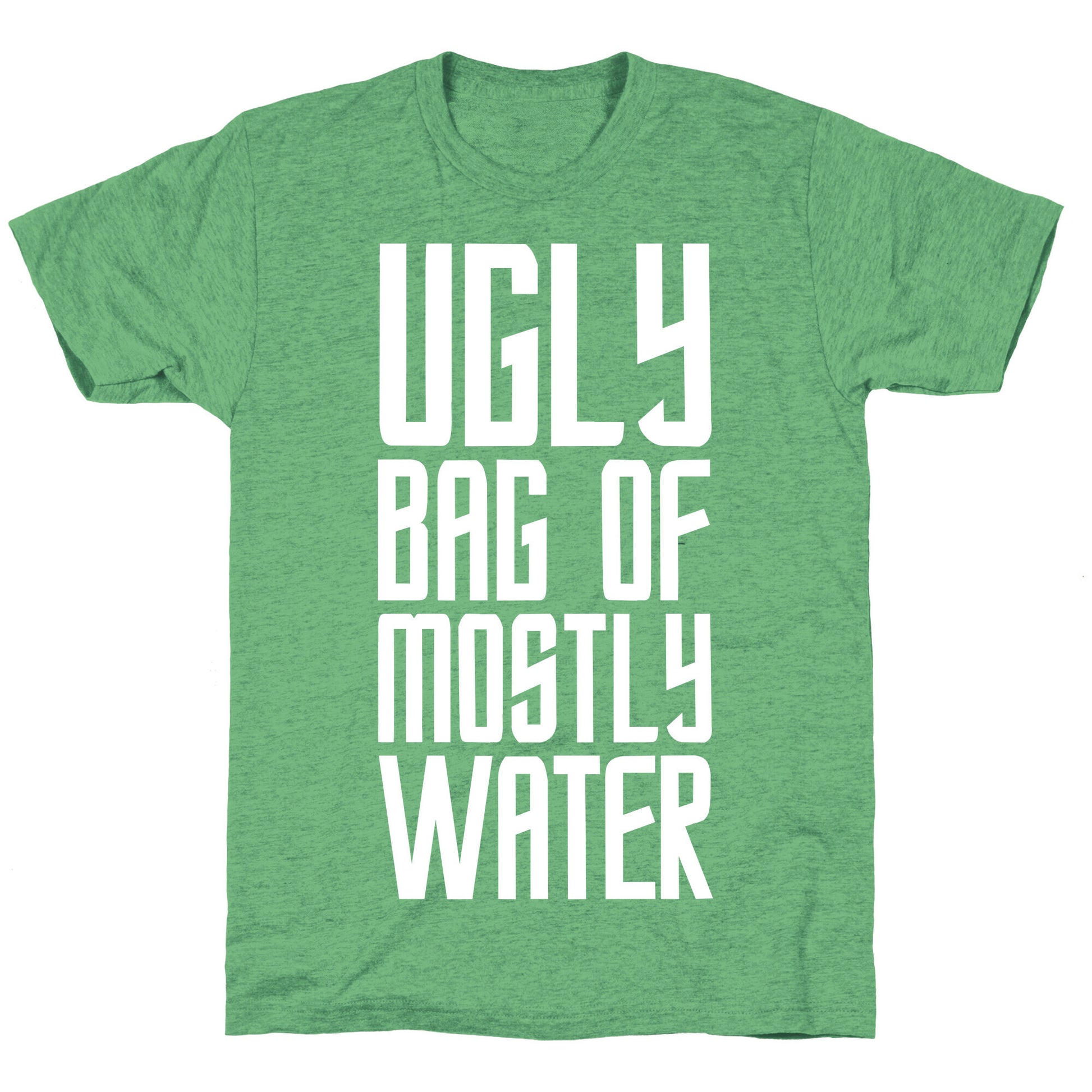 Ugly Bag of Mostly Water Unisex Triblend Tee