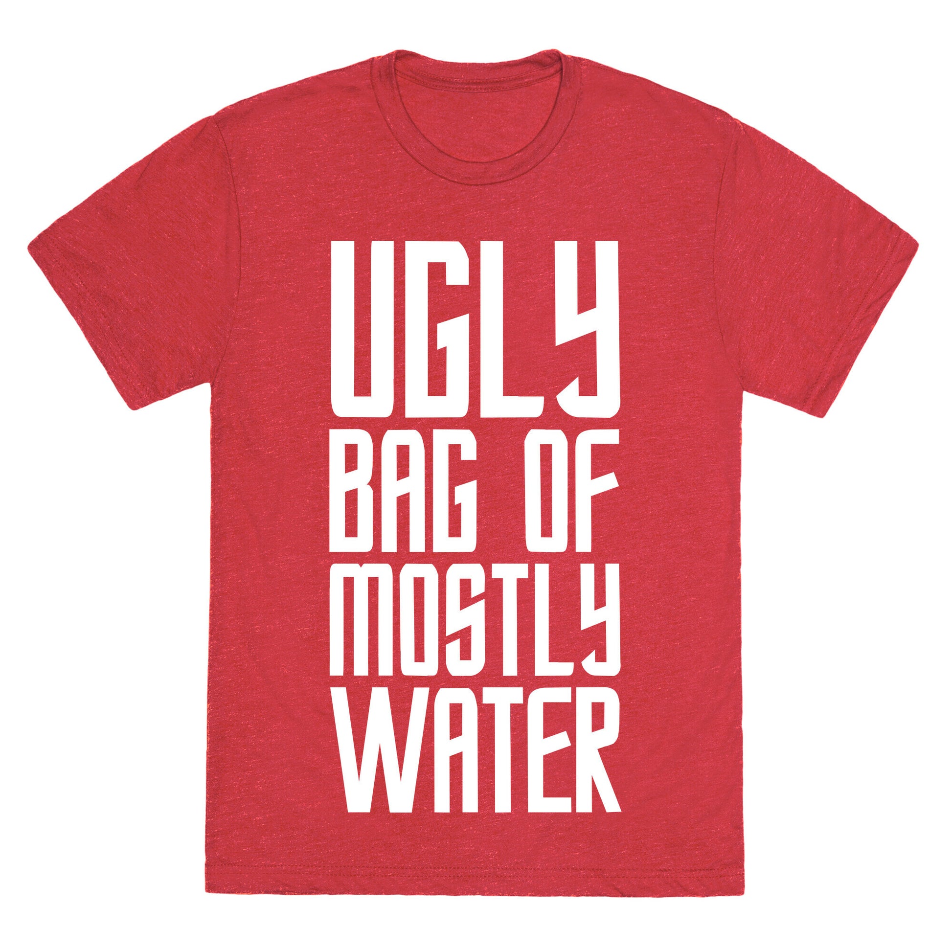 Ugly Bag of Mostly Water Unisex Triblend Tee