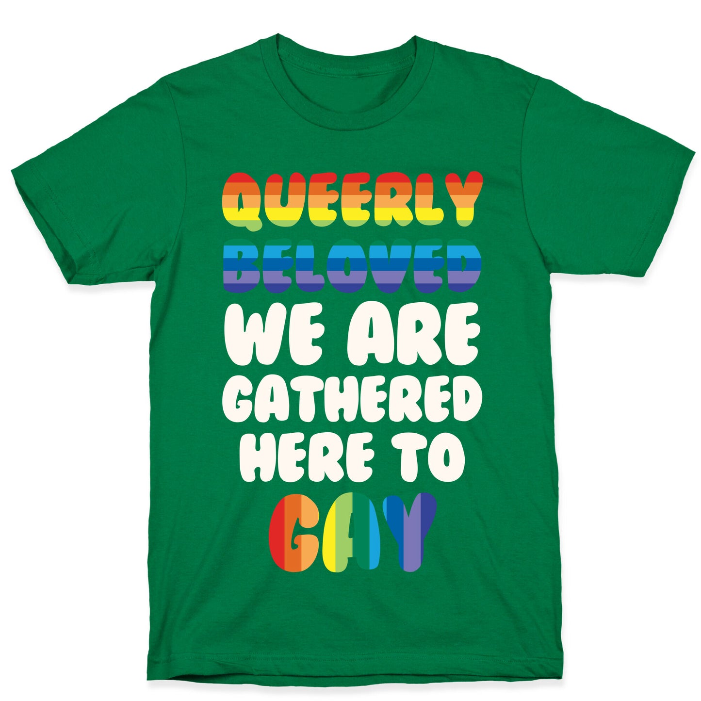 Queerly Beloved We Are Gathered Here To Gay T-Shirt