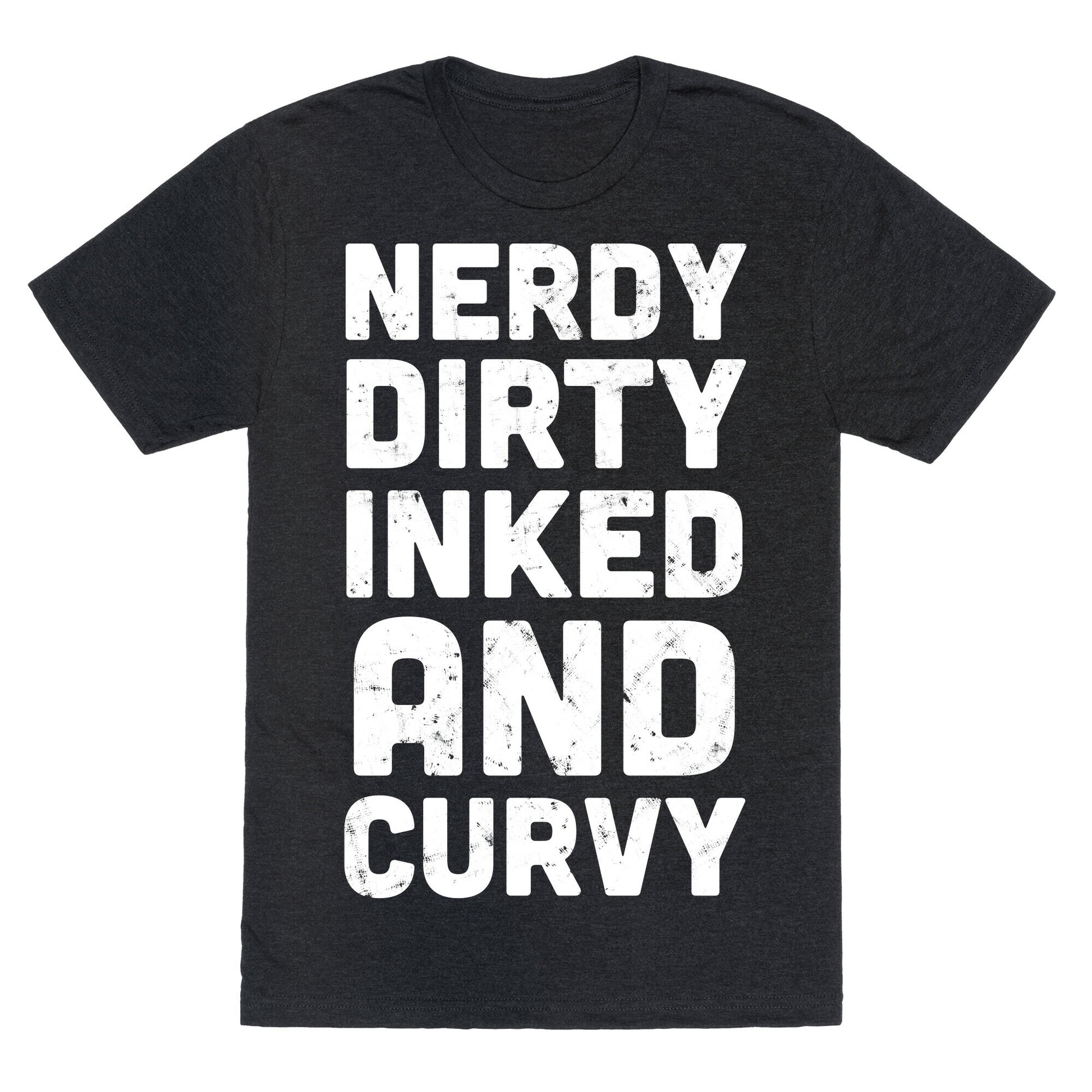 Nerdy, Dirty, Inked And Curvy Unisex Triblend Tee