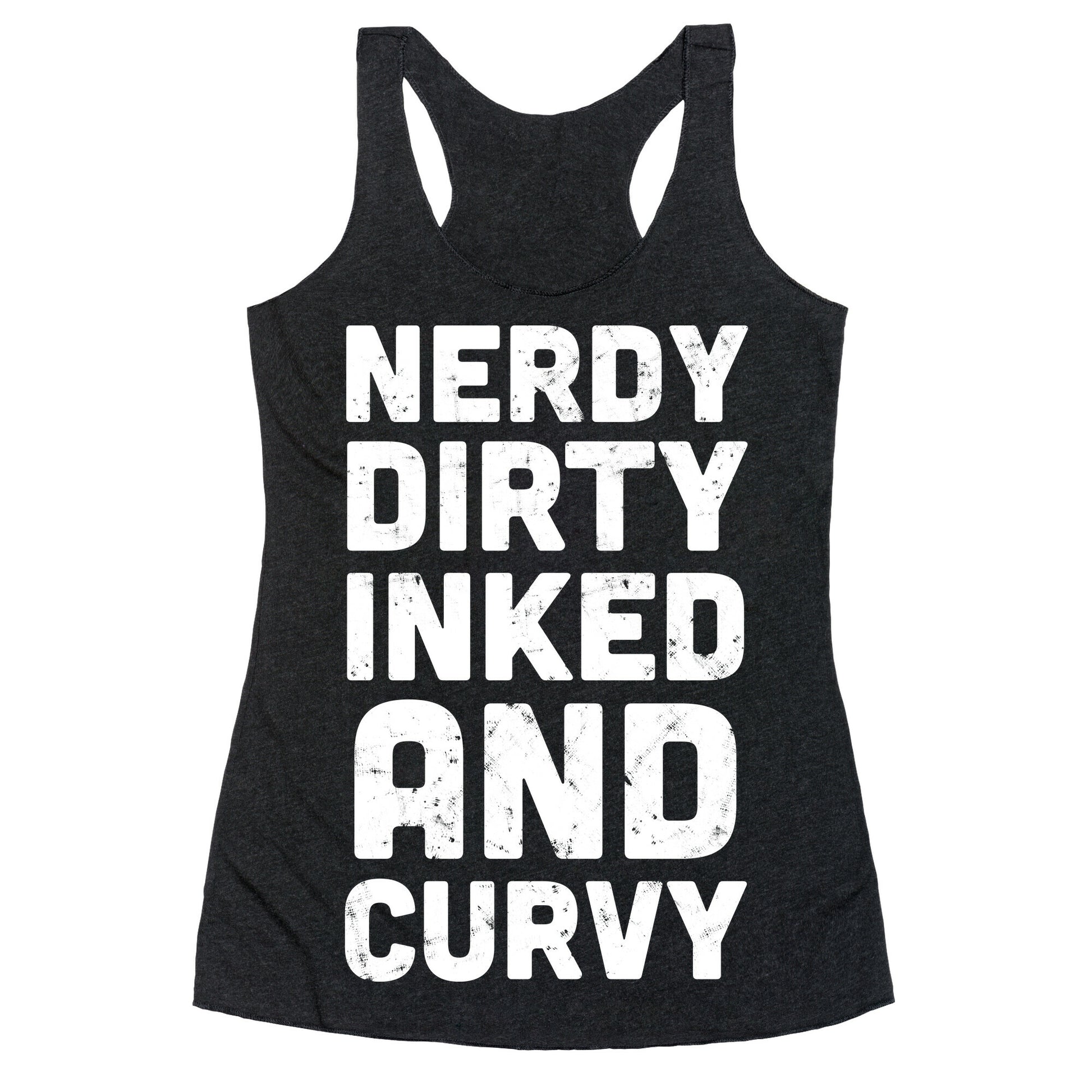 Nerdy, Dirty, Inked And Curvy Racerback Tank