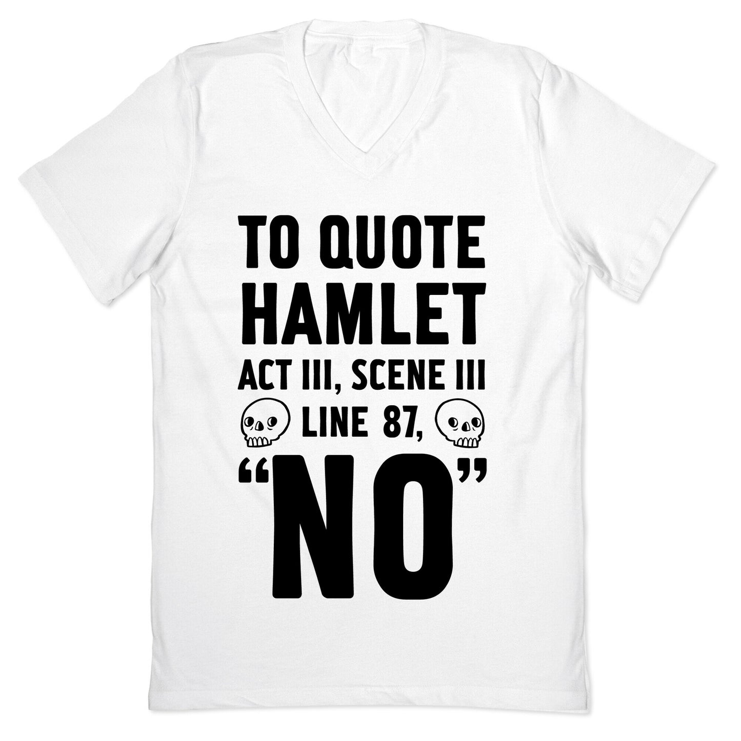 To Quote Hamlet Act III, Scene iii Line 87, No V-Neck