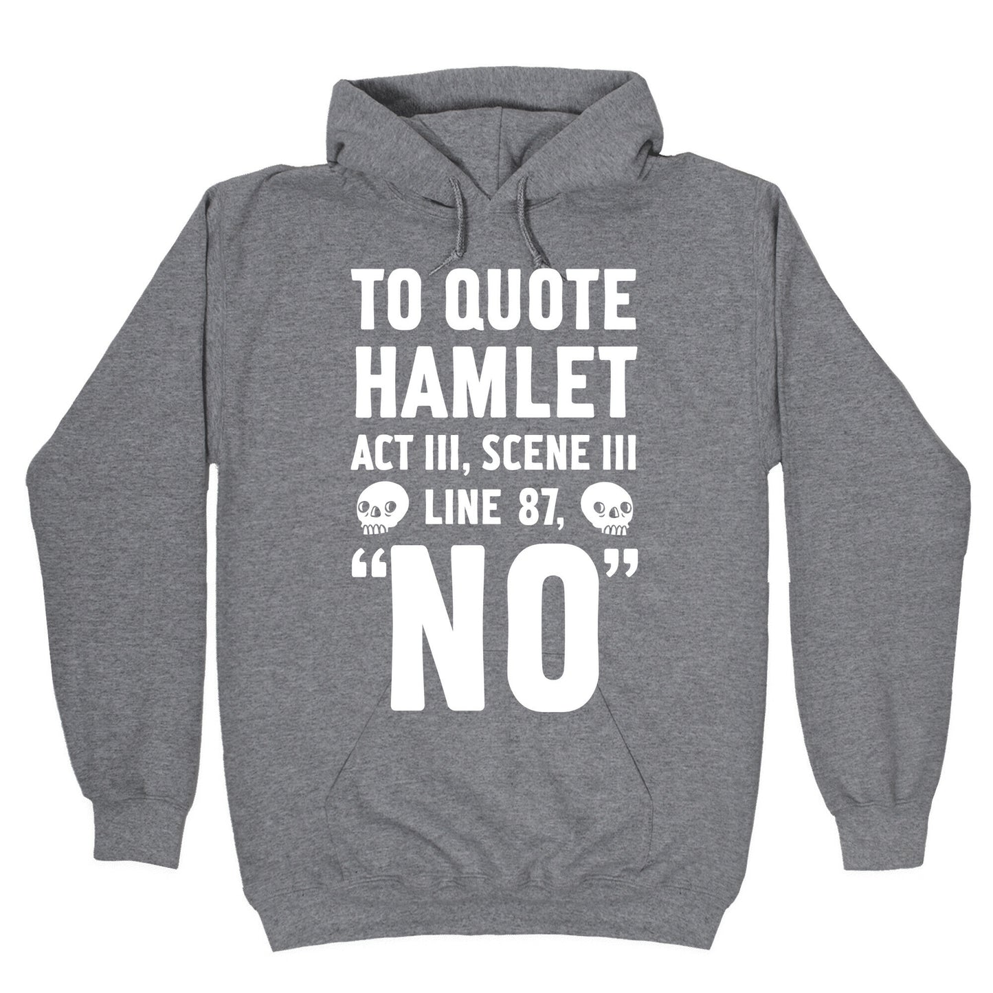 To Quote Hamlet Act III, Scene iii Line 87,"No" Hoodie