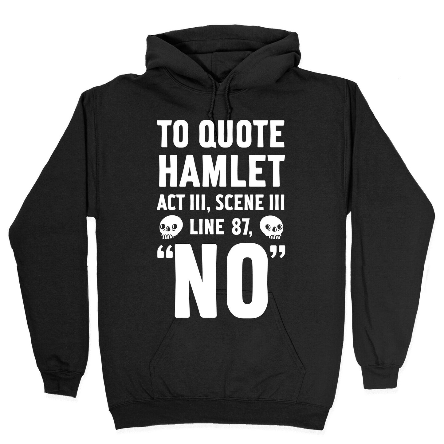 To Quote Hamlet Act III, Scene iii Line 87,"No" Hoodie