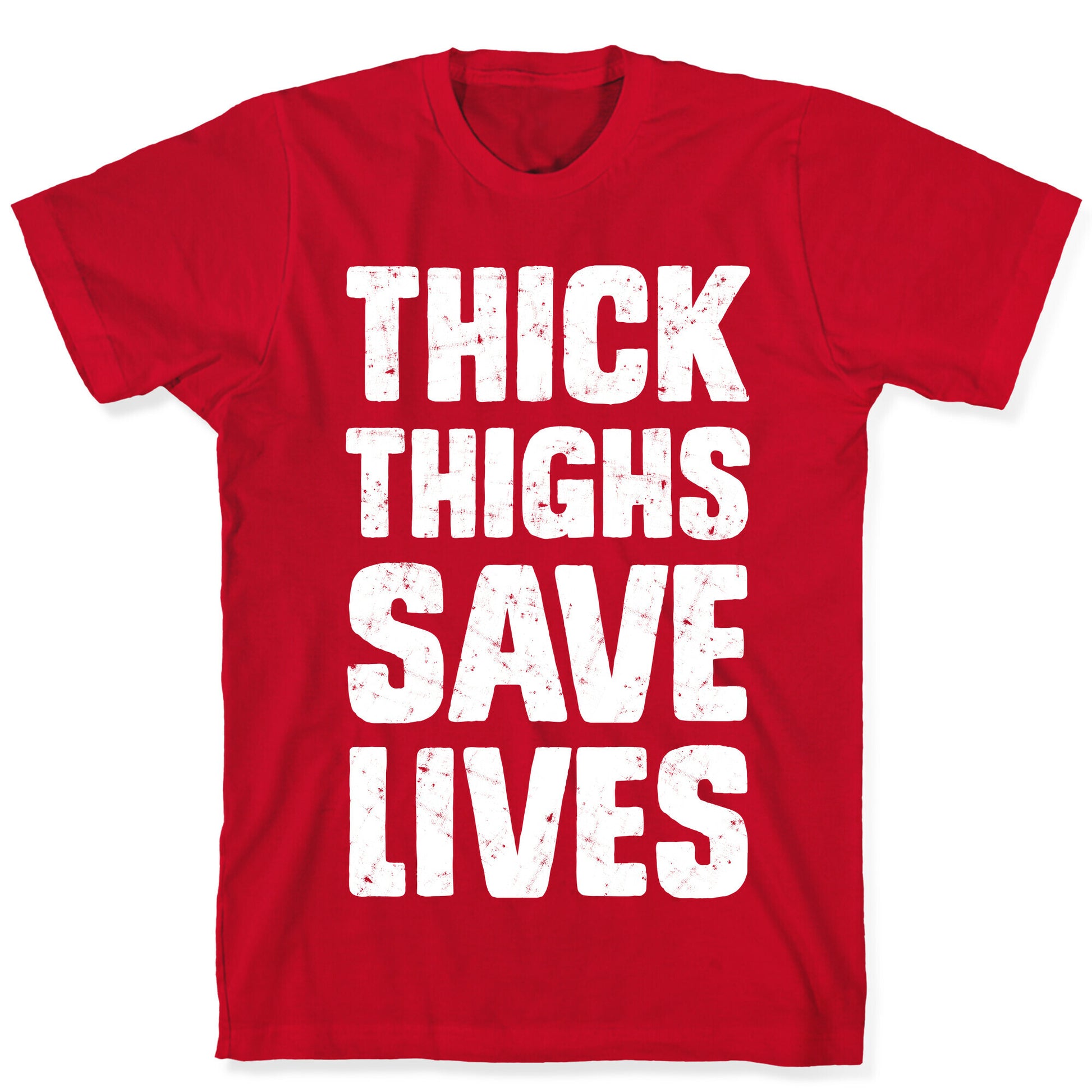Thick Thighs Save Lives T-Shirt