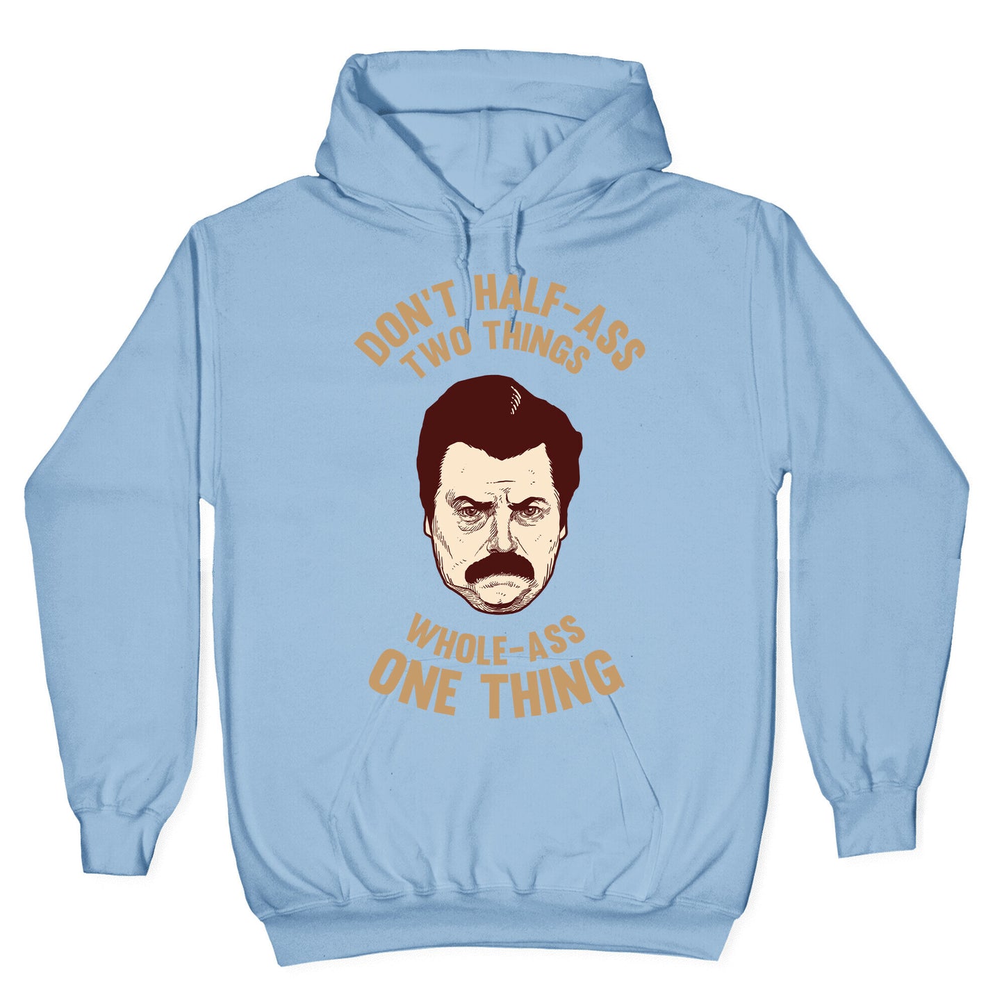 Don't Half Ass Two Things Whole Ass One Thing Hoodie