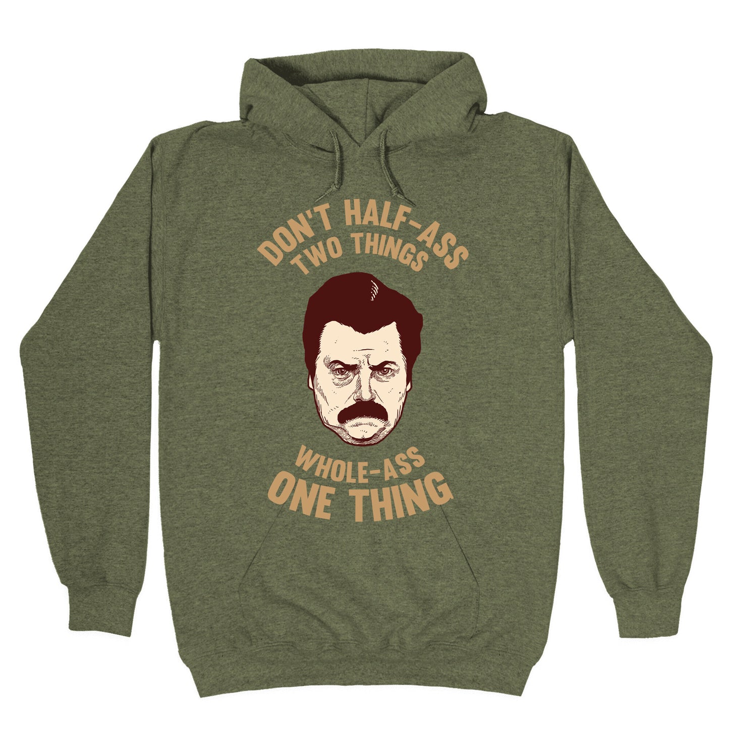 Don't Half Ass Two Things Whole Ass One Thing Hoodie