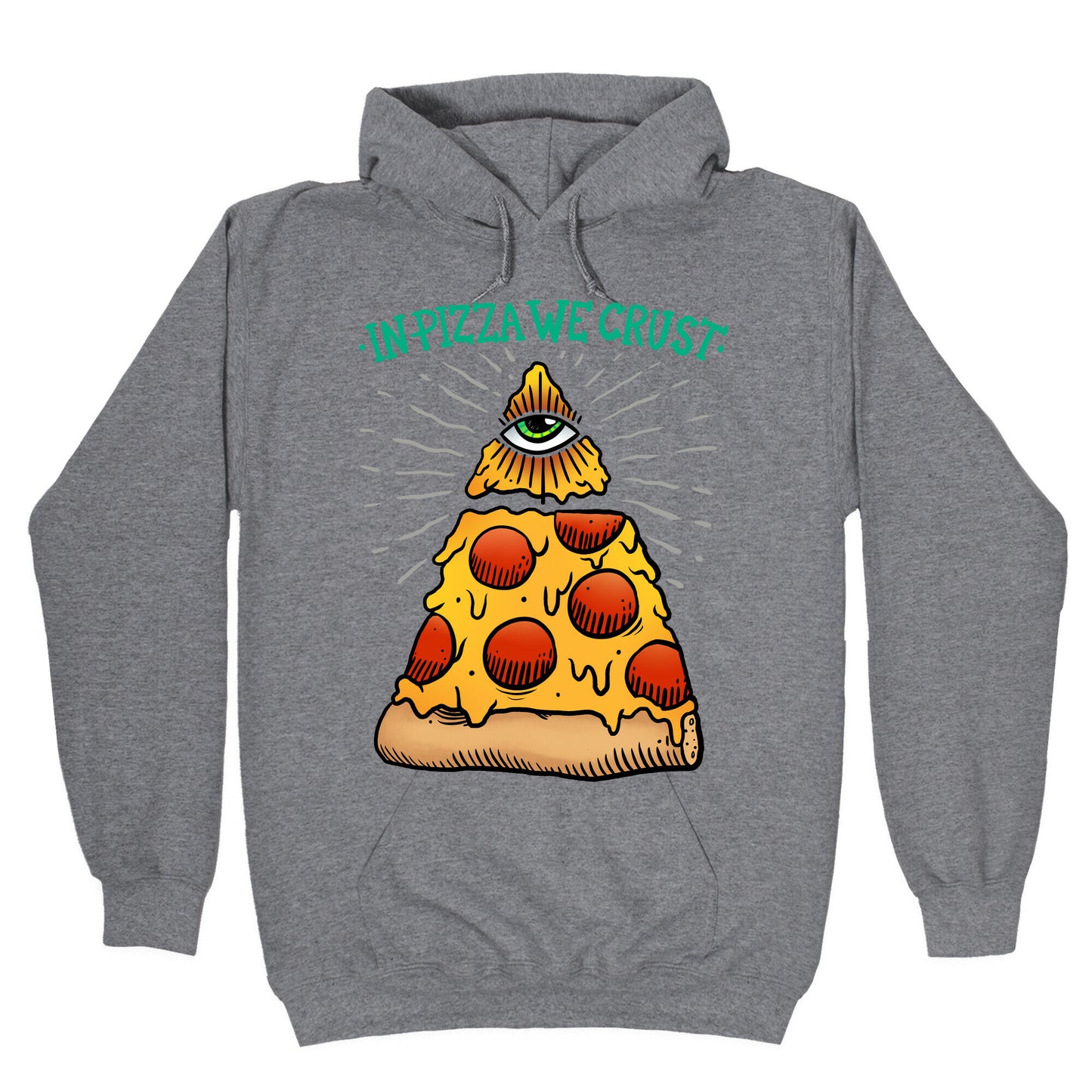 In Pizza We Crust Hoodie