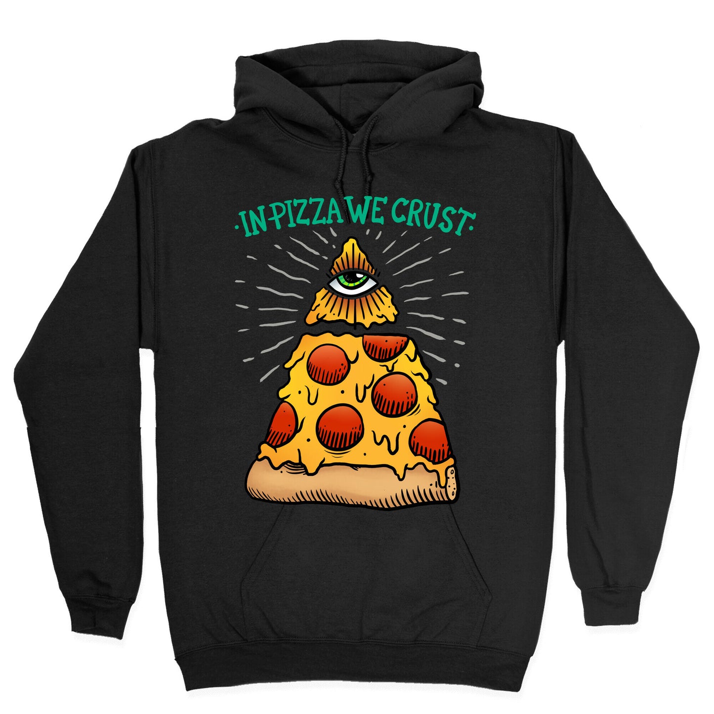 In Pizza We Crust Hoodie