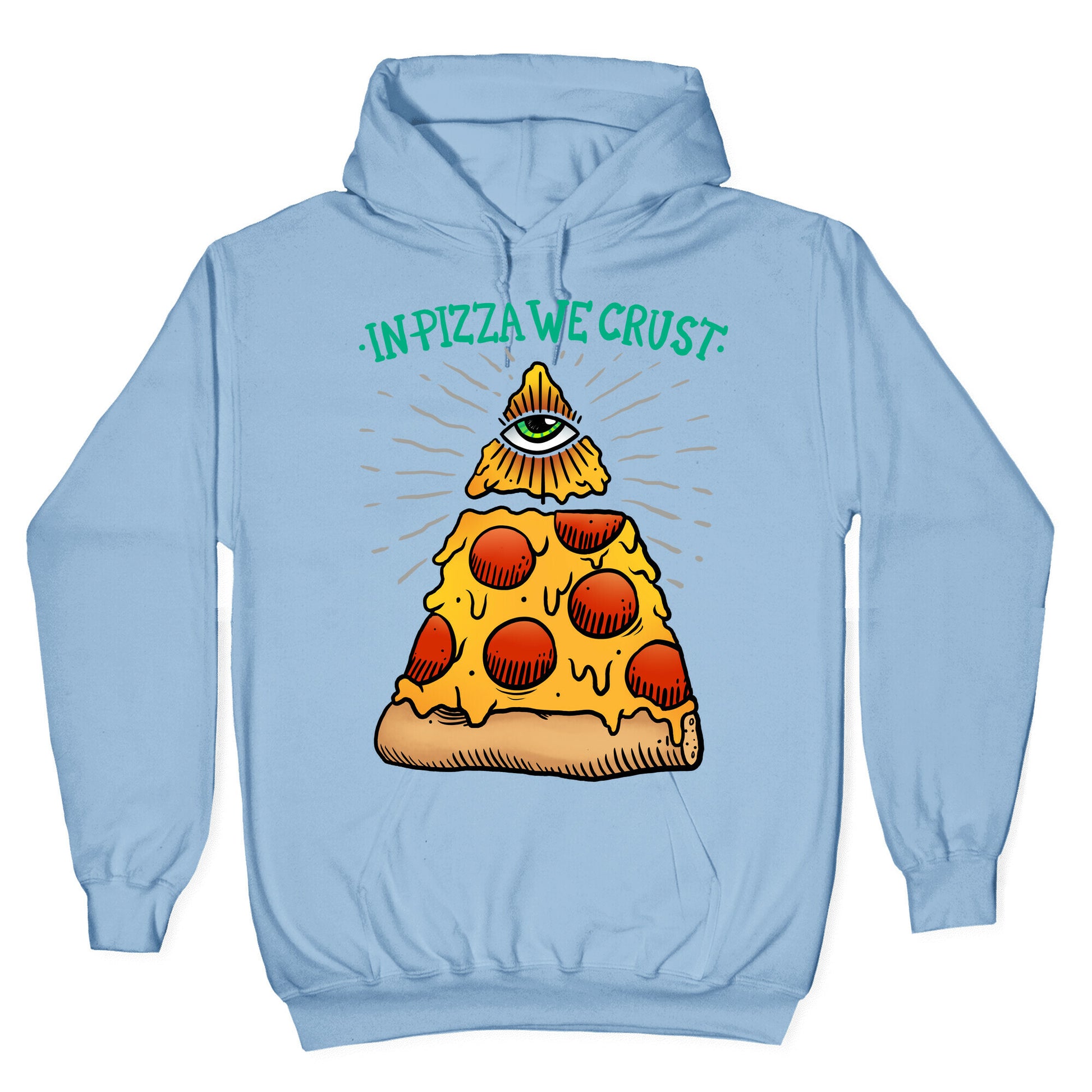 In Pizza We Crust Hoodie
