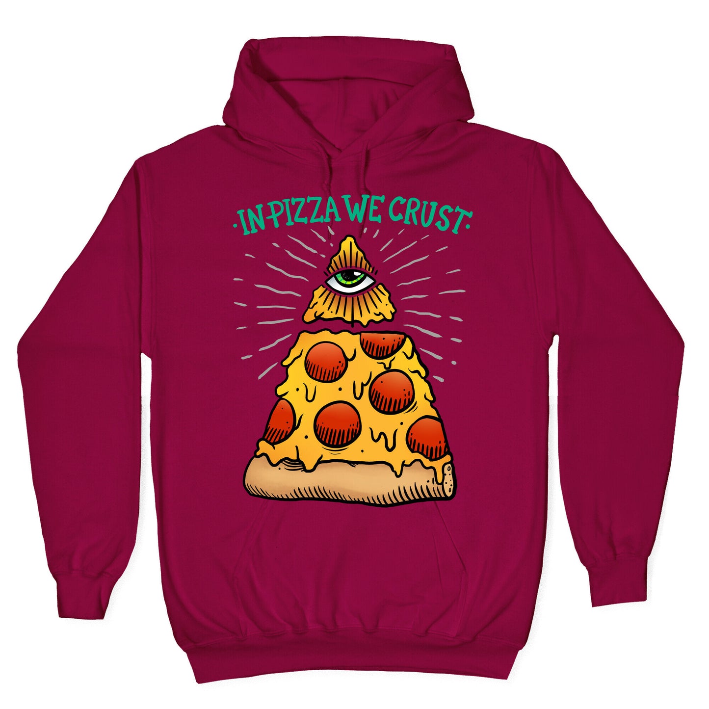 In Pizza We Crust Hoodie