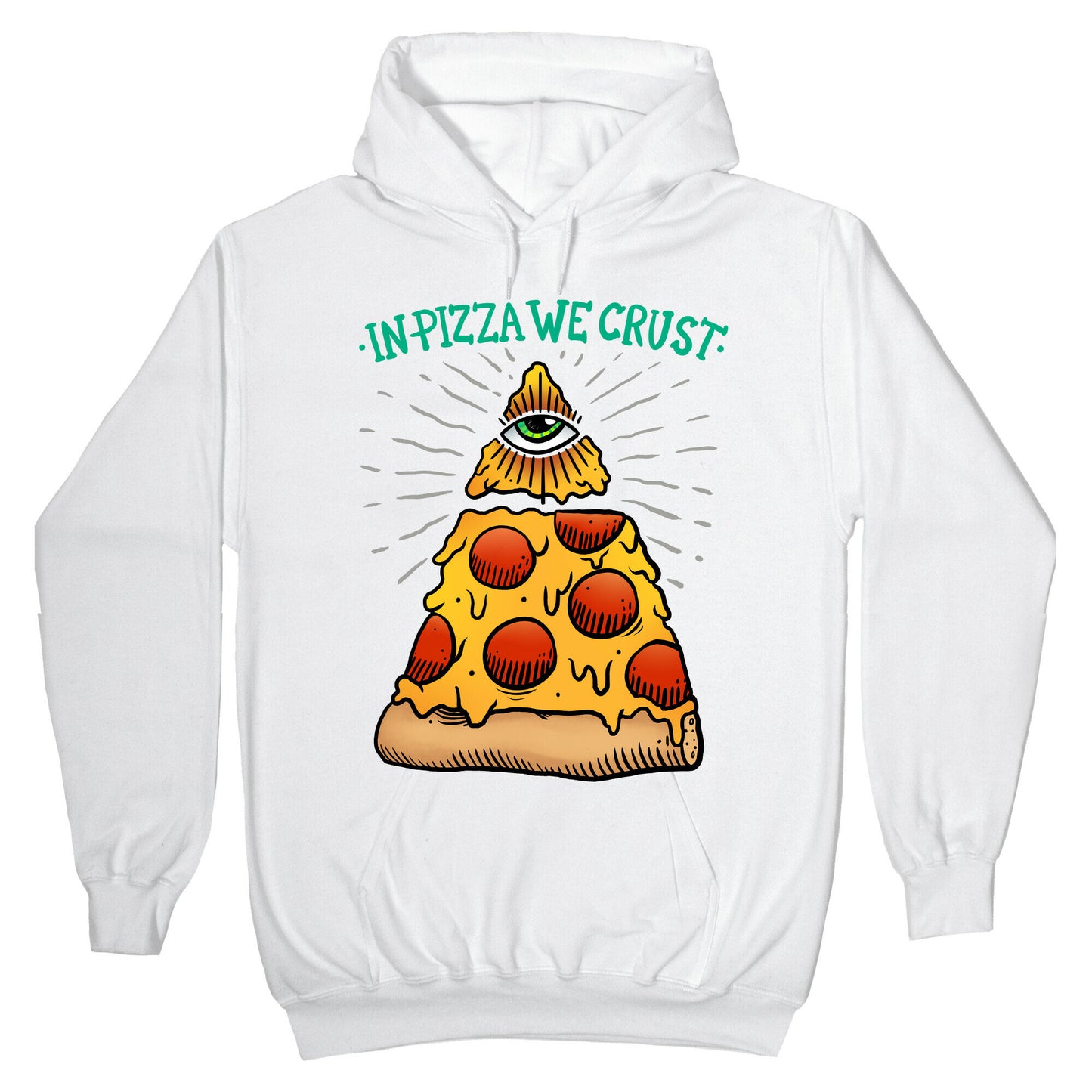 In Pizza We Crust Hoodie