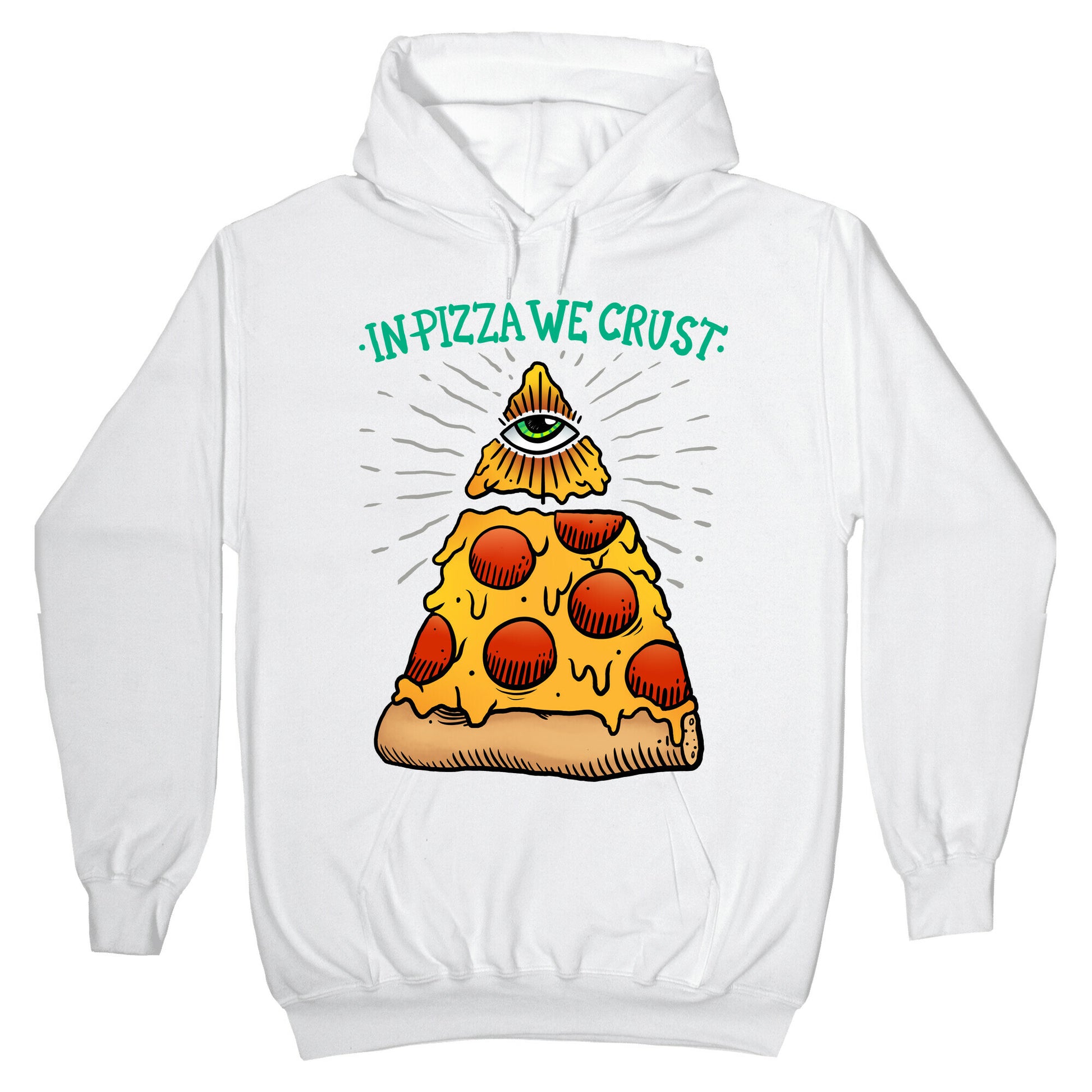 In Pizza We Crust Hoodie