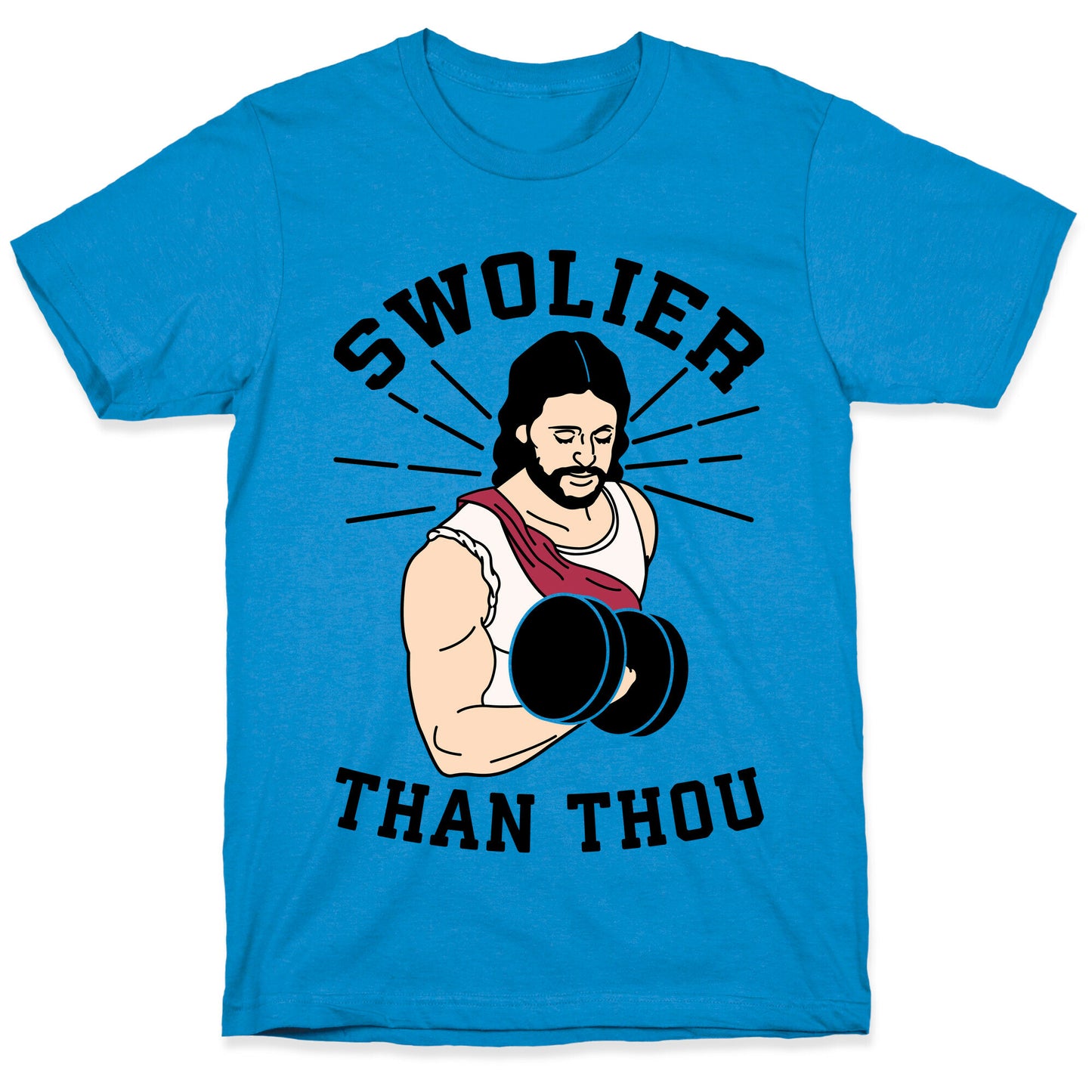 Swolier Than Thou T-Shirt
