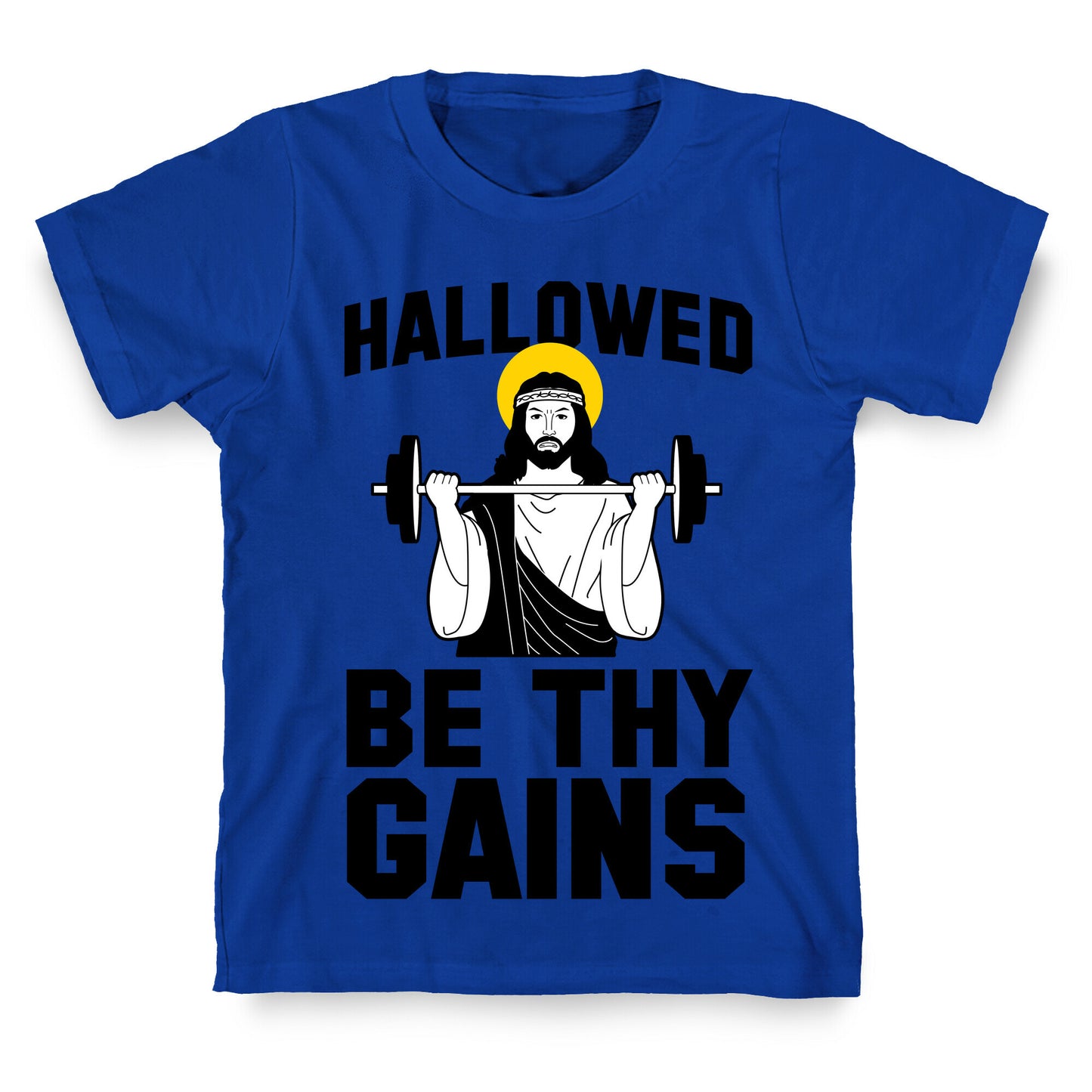 Hallowed be thy Gains T-Shirt