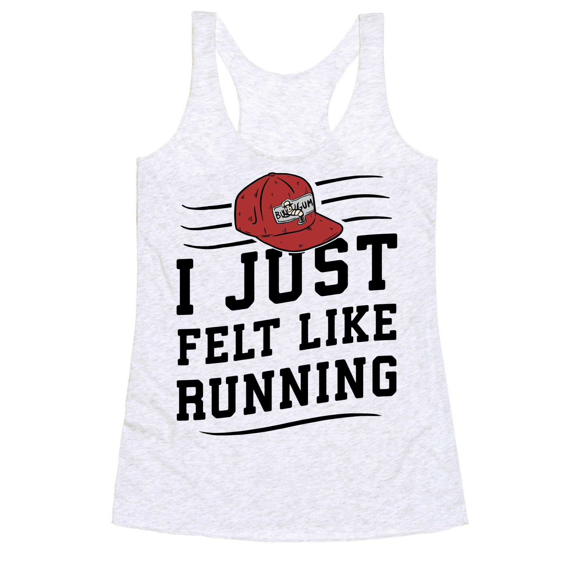 I Just Felt Like Running Racerback Tank