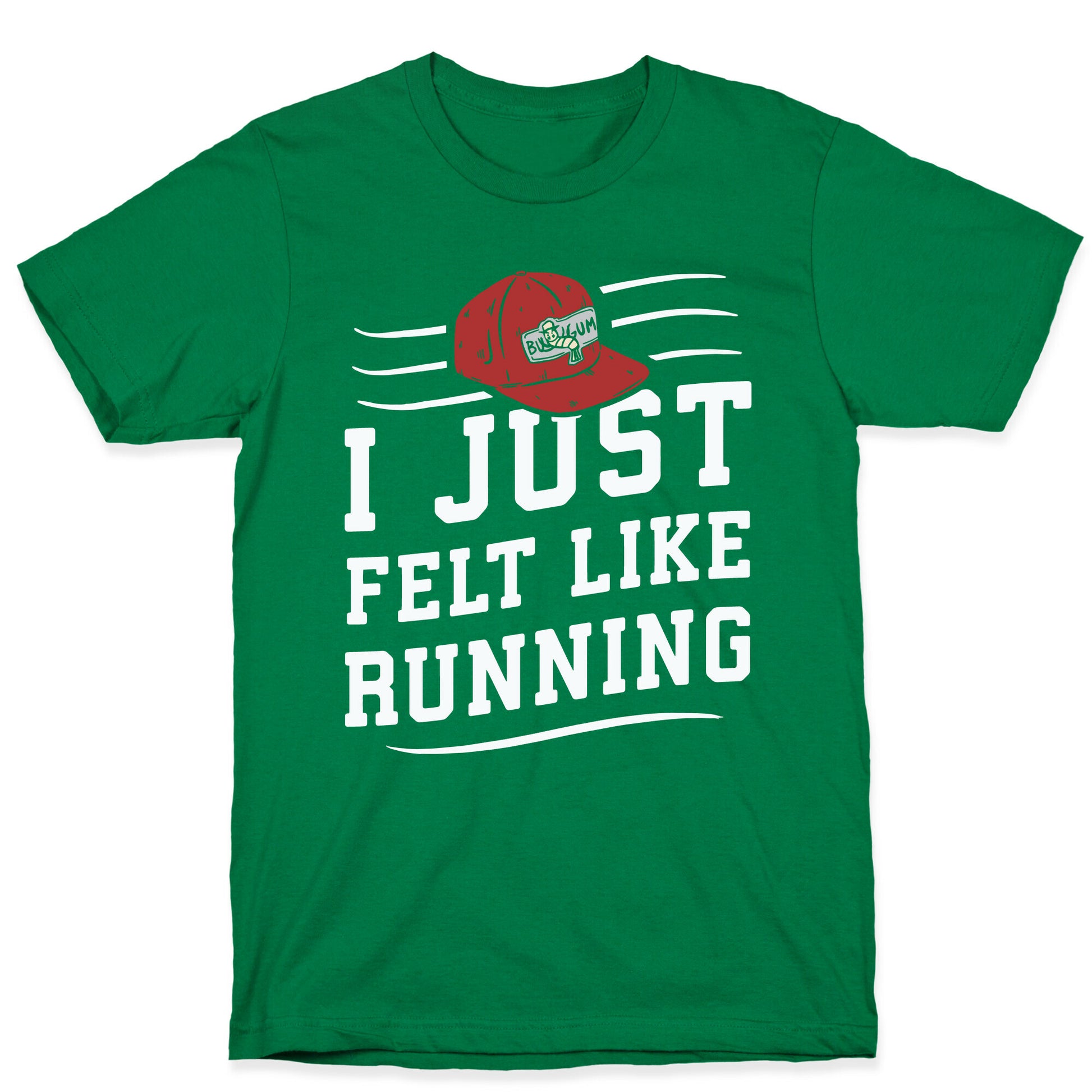 I Just Felt Like Running T-Shirt