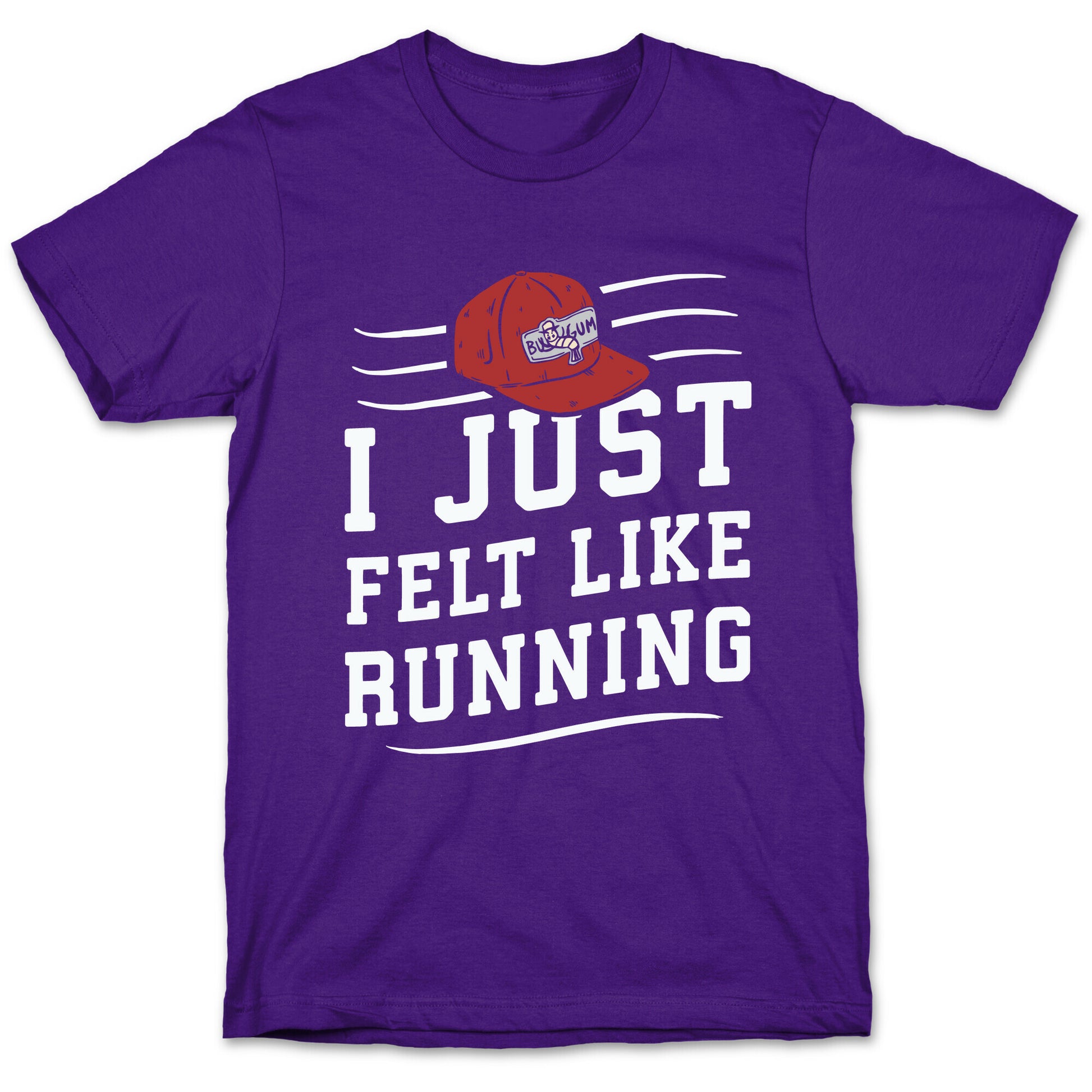 I Just Felt Like Running T-Shirt
