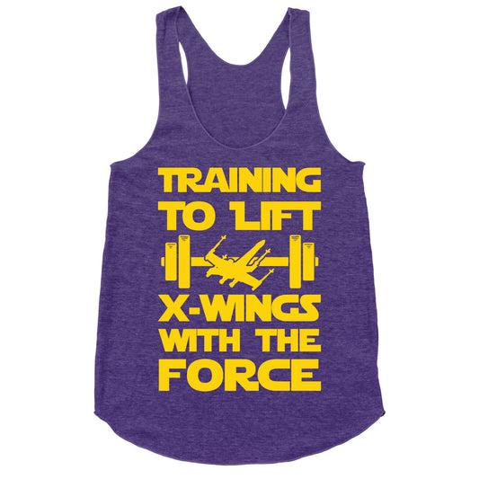Training To Lift X-Wings With The Force Racerback Tank