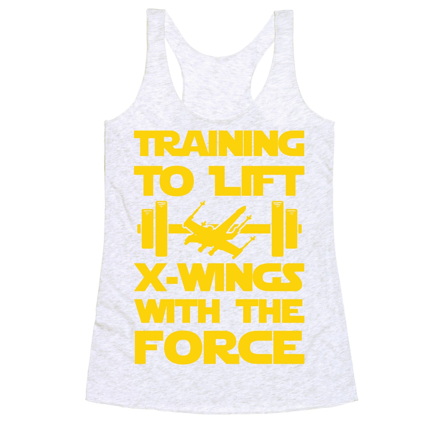 Training To Lift X-Wings With The Force Racerback Tank