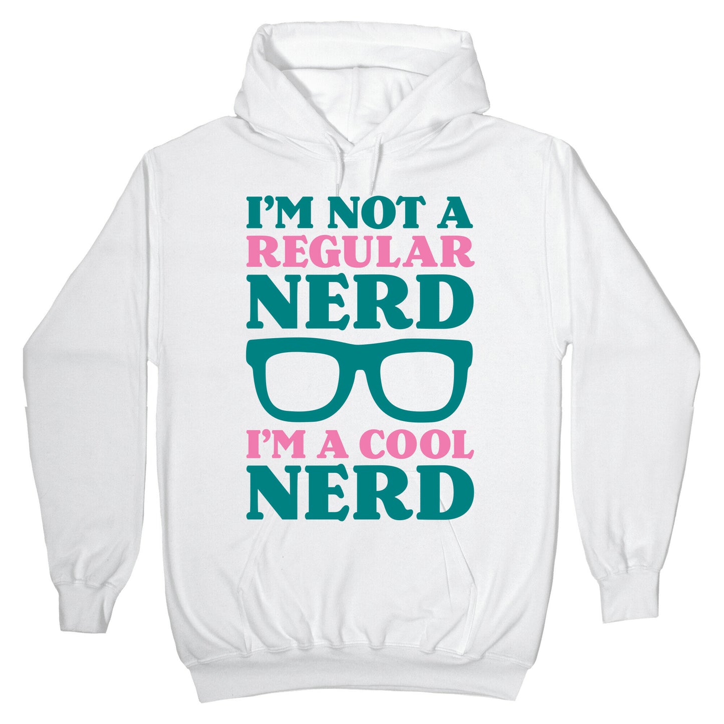 I'm Not a Regular Nerd I'm a Cool Nerd Hoodie