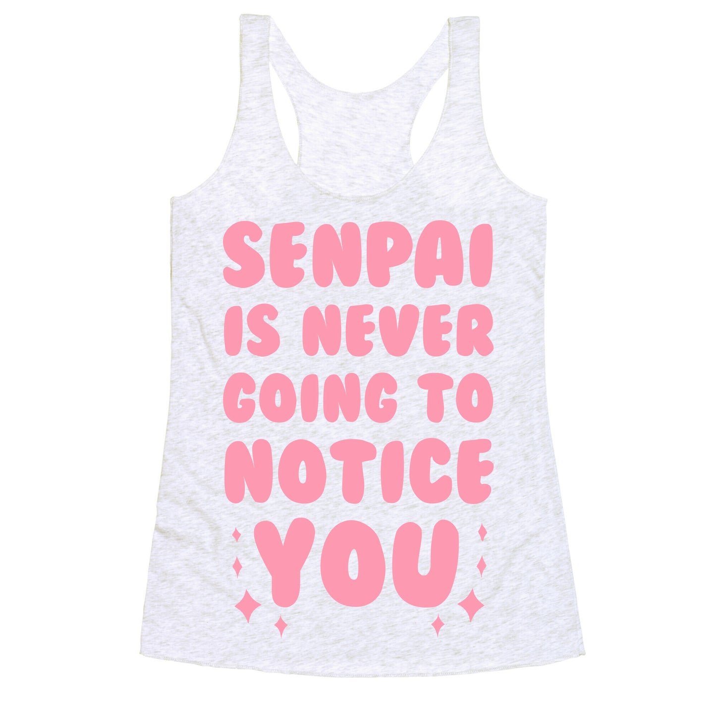 Senpai is Never Going to Notice You Racerback Tank