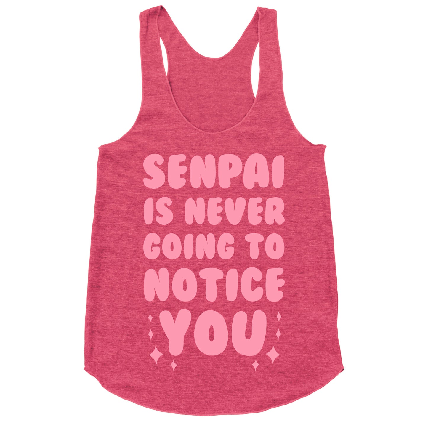 Senpai is Never Going to Notice You Racerback Tank