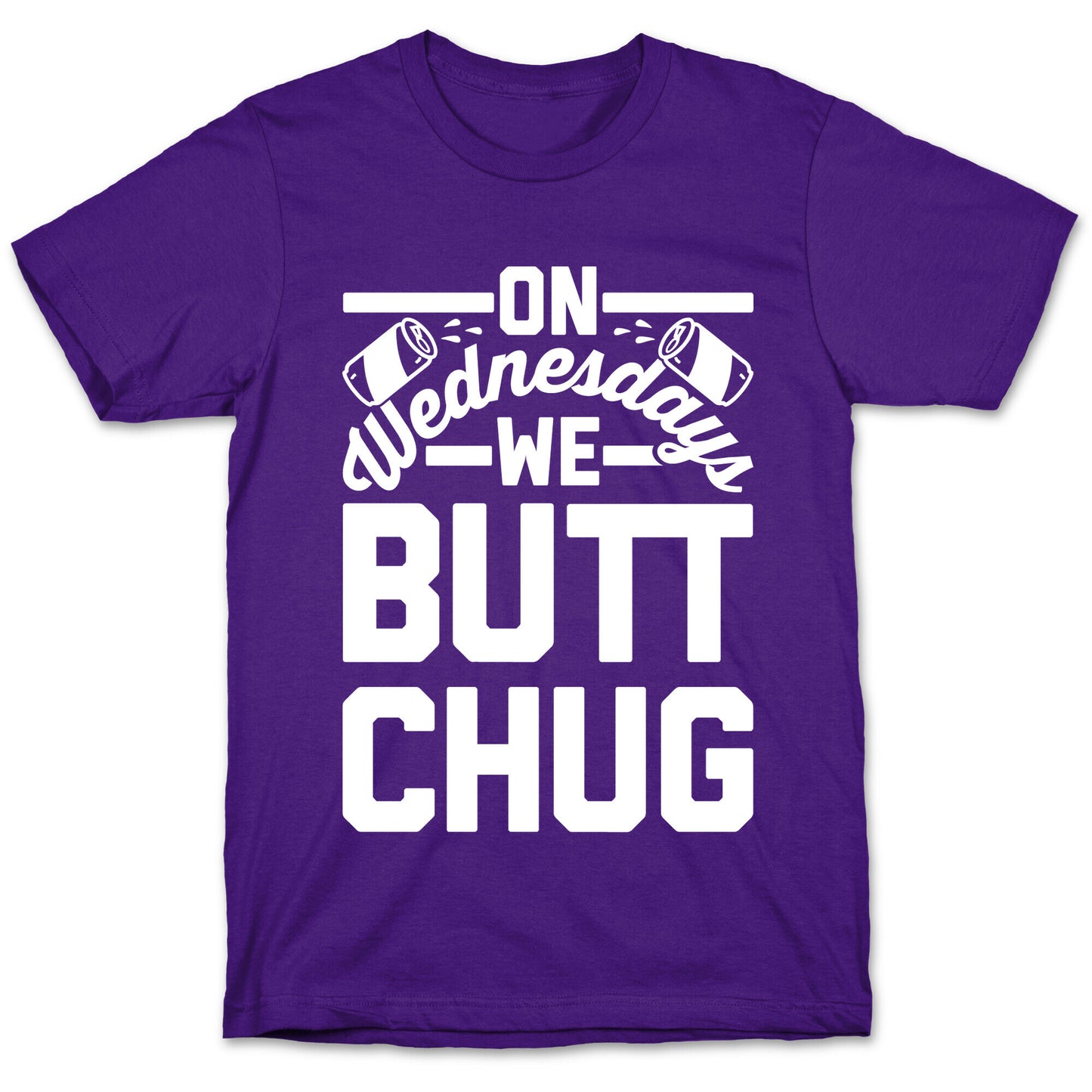 On Wednesdays We Butt Chug T-Shirt