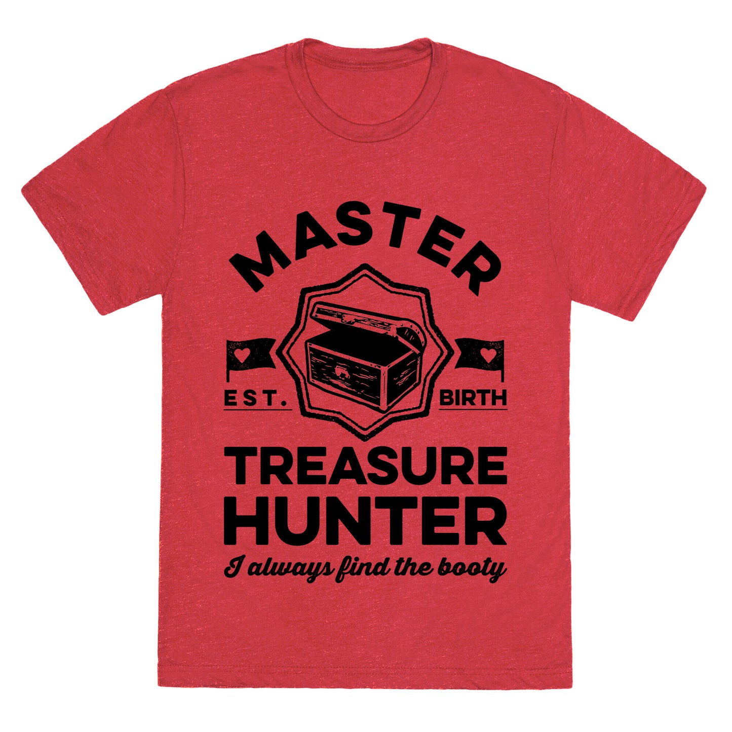 Master Treasure Hunter I Always Find The Booty Unisex Triblend Tee