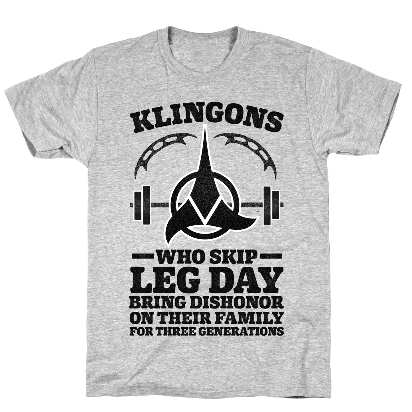 Klingons Who Skip Leg Day Bring Dishonor T-Shirt