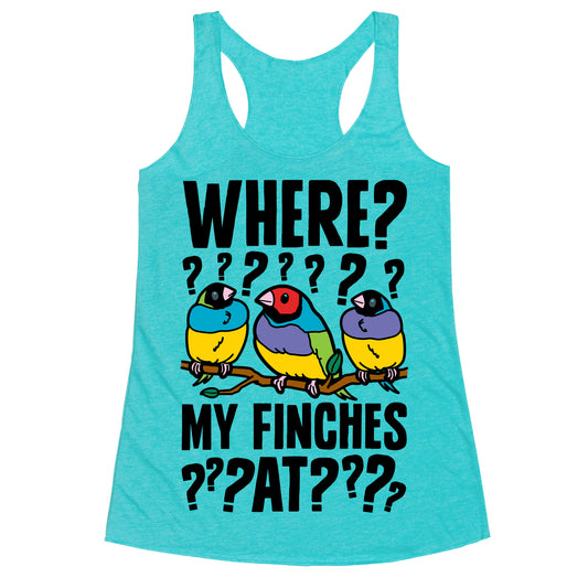 Where My Finches At? Racerback Tank