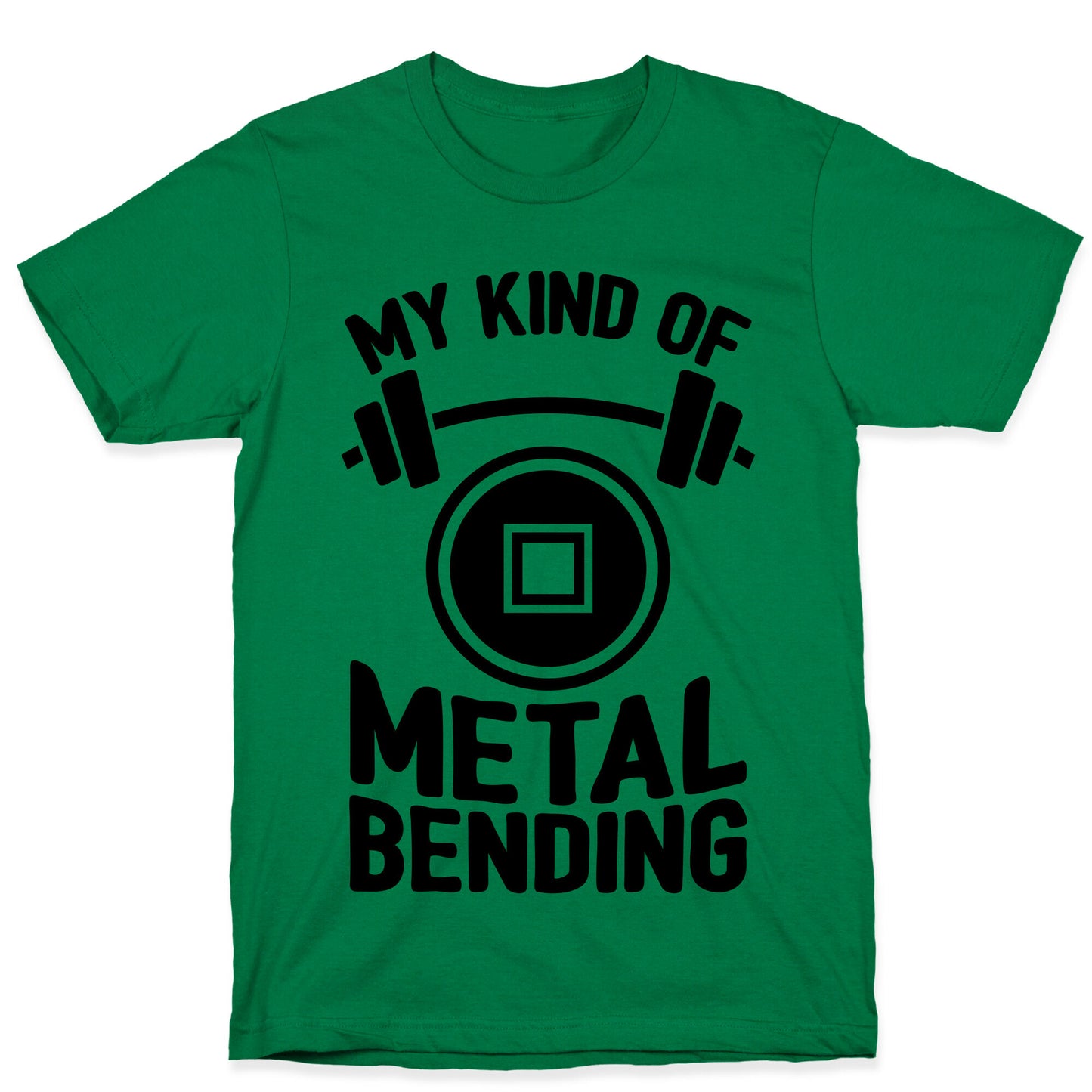 My Kind Of Metalbending T-Shirt