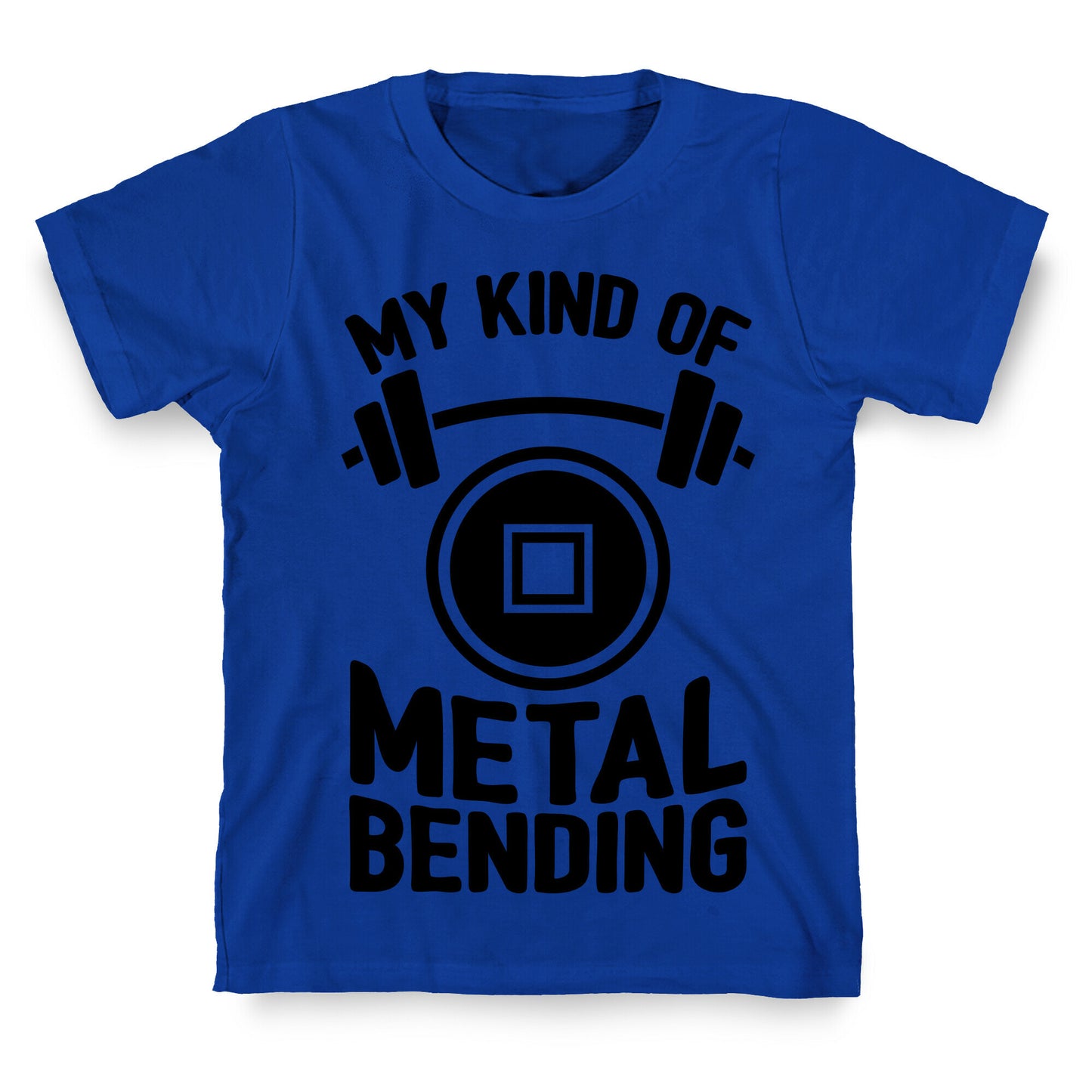 My Kind Of Metalbending T-Shirt