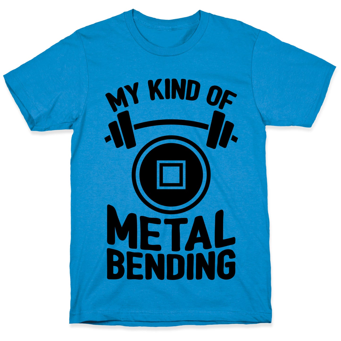 My Kind Of Metalbending T-Shirt