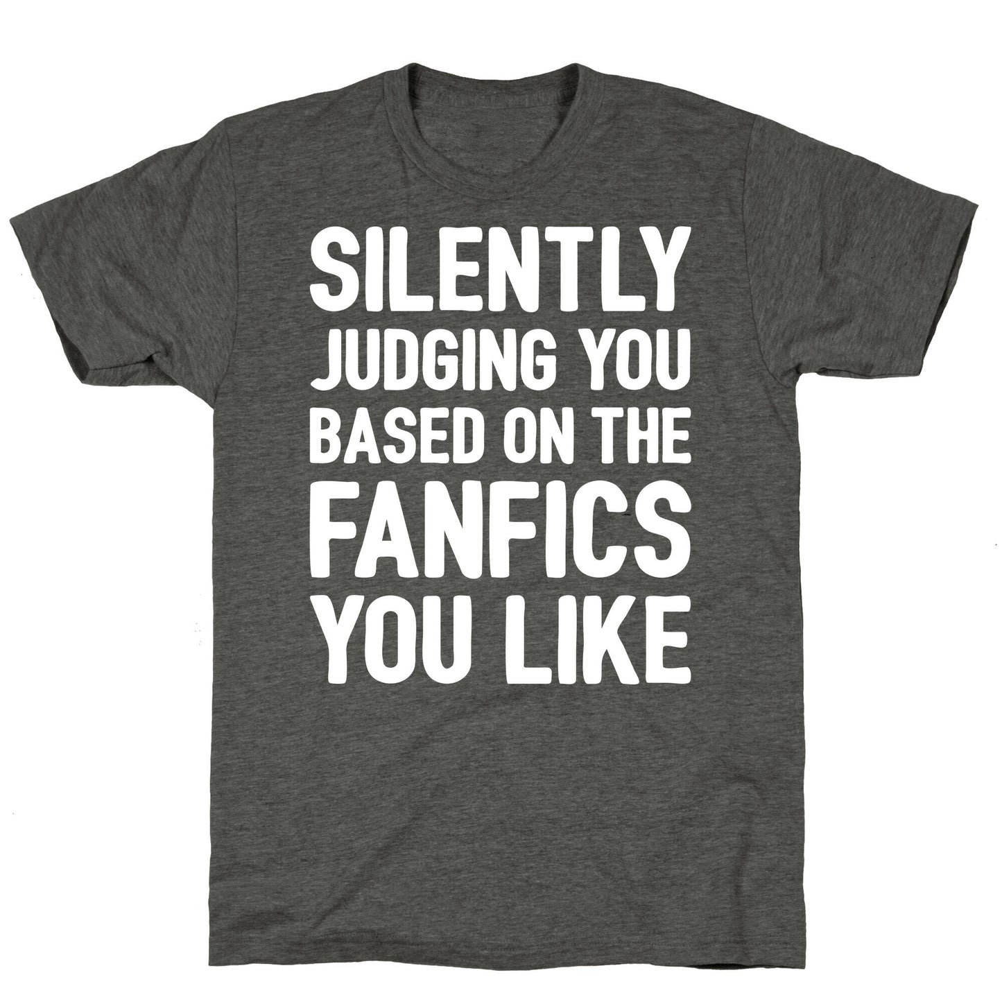 Silently Judging You Based On The Fanfics You Like Unisex Triblend Tee