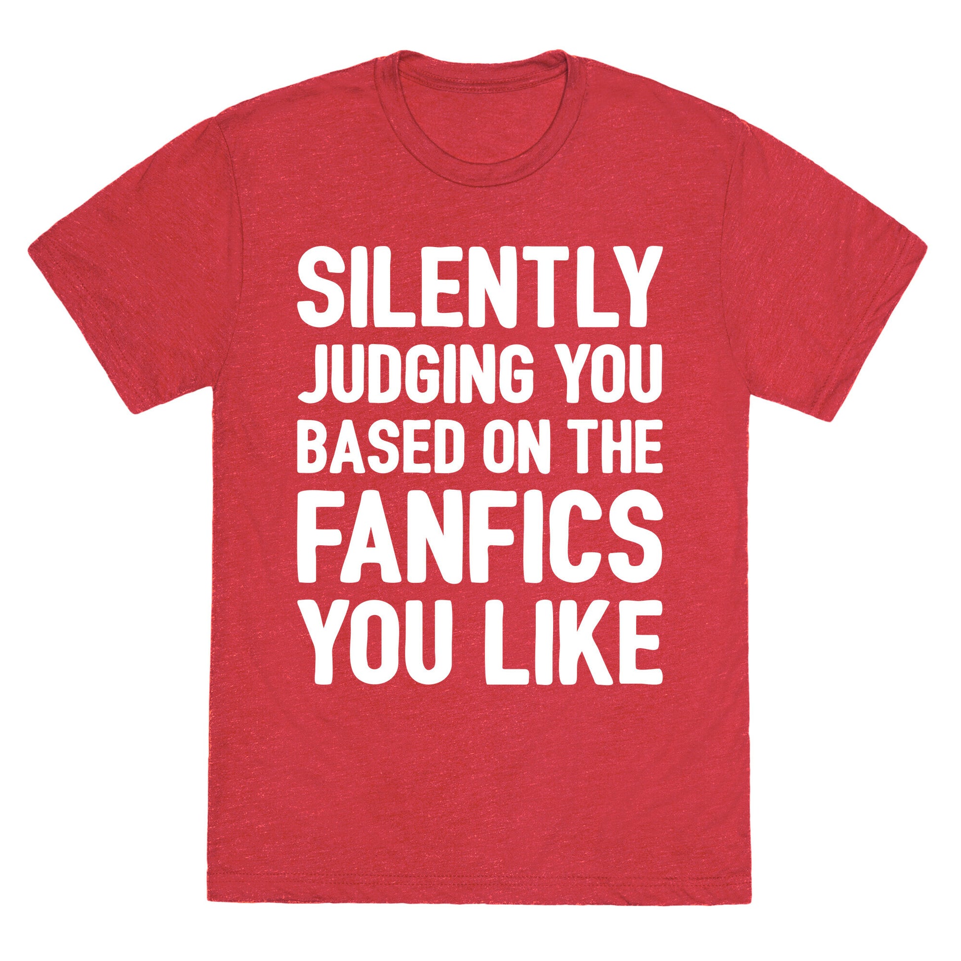 Silently Judging You Based On The Fanfics You Like Unisex Triblend Tee